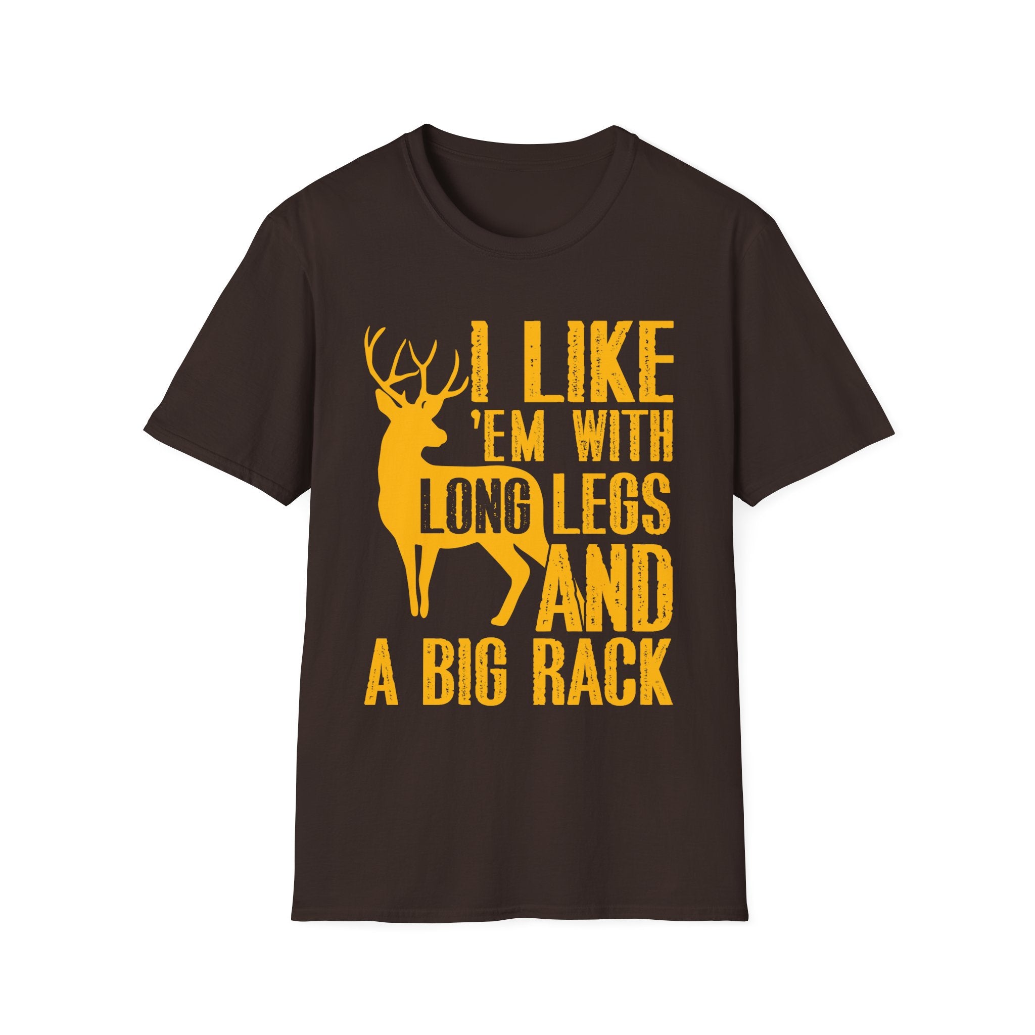 Funny Unisex T-Shirt - I Like 'Em with Long Legs and a Big Rack