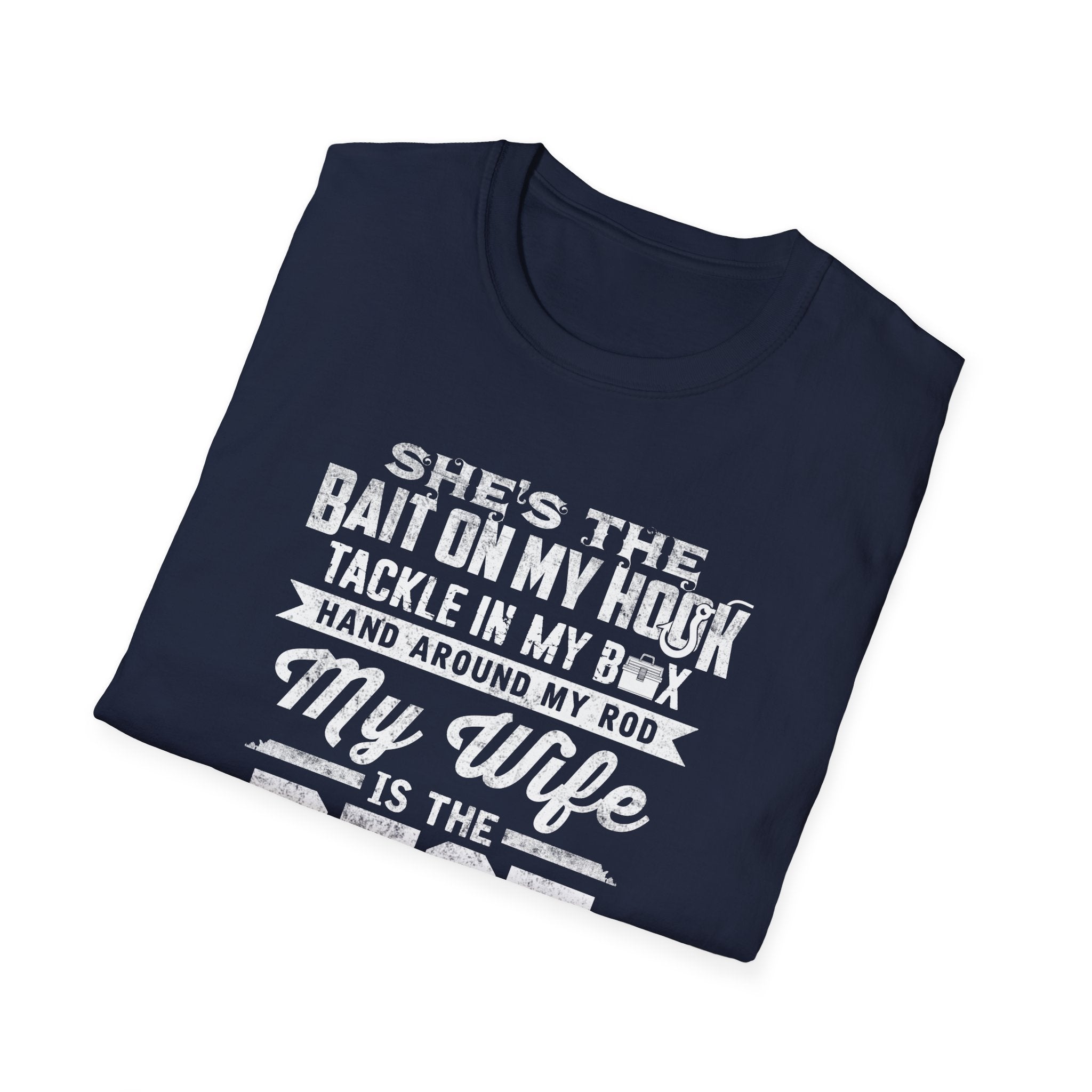 Fishing Wife Unisex Softstyle T-Shirt - "Best Catch of My Life"