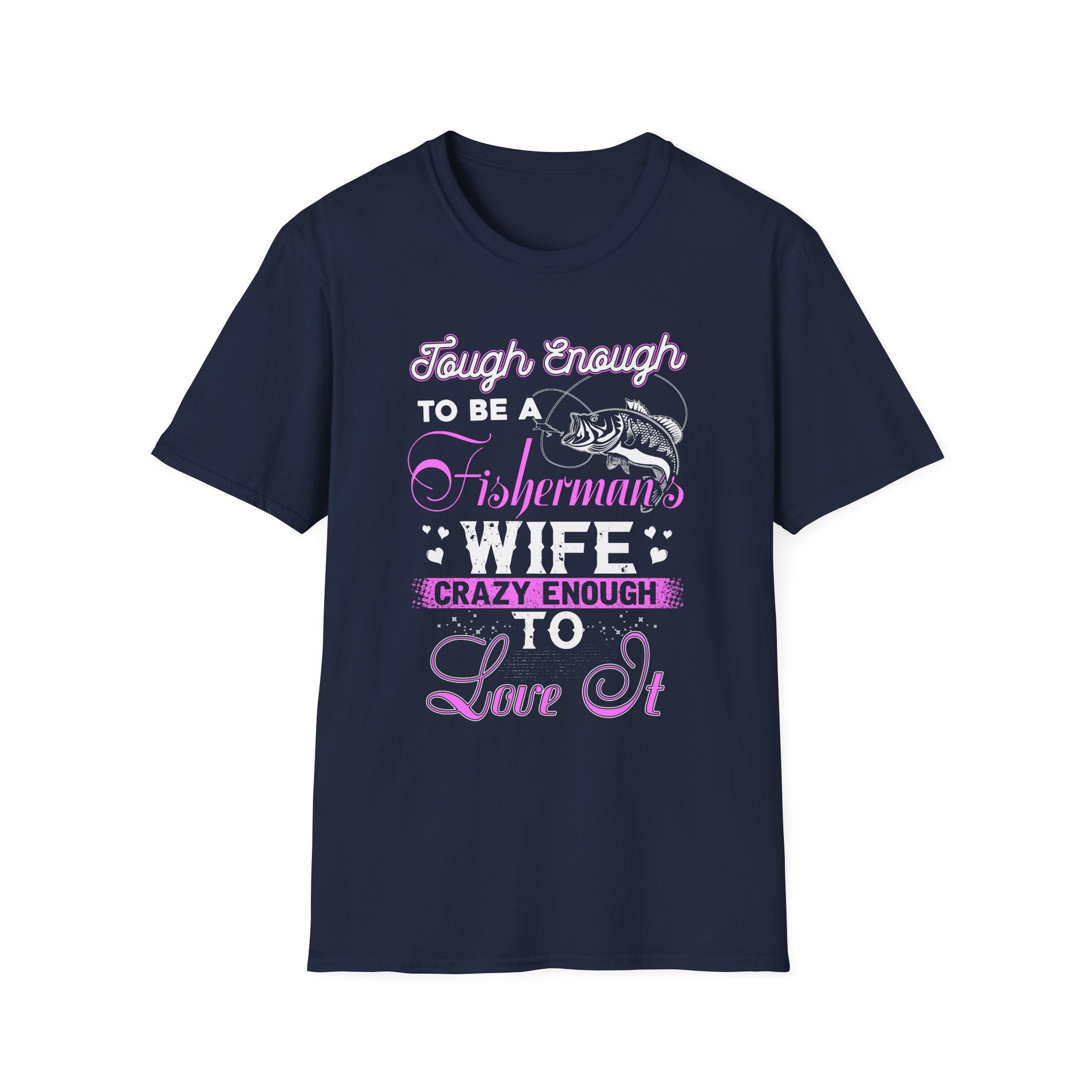 Funny Fisherman's Wife T-Shirt – Tough Enough & Crazy Enough