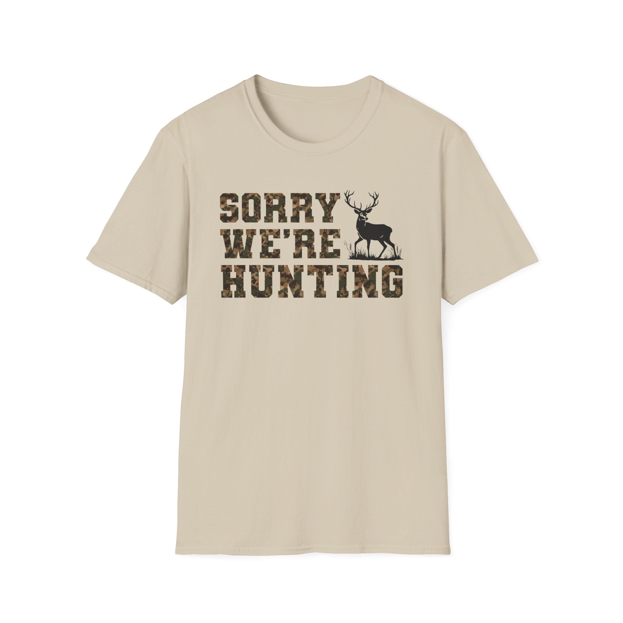Hunting Season Unisex T-Shirt - Sorry We're Hunting