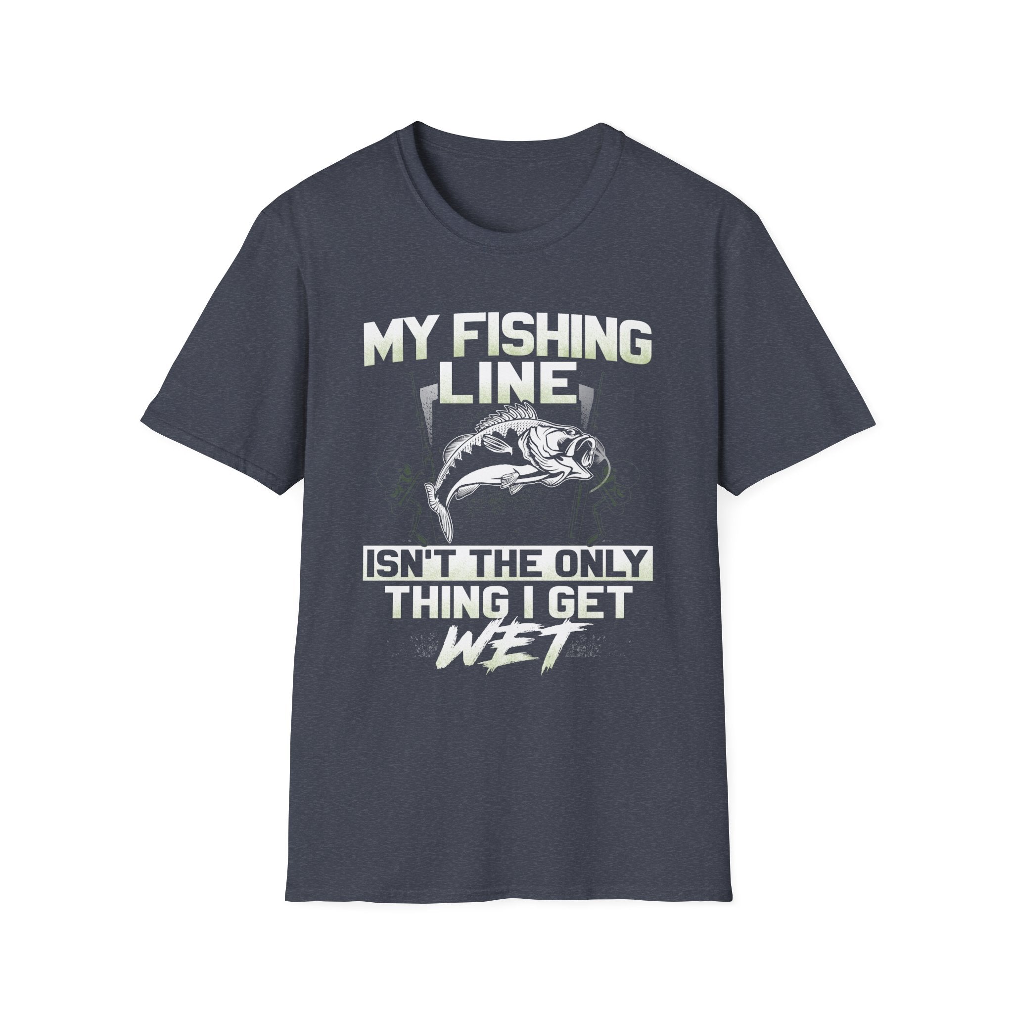 Funny Fishing T-Shirt - My Fishing Line Isn't The Only Thing I Get Wet - Unisex Softstyle Wear
