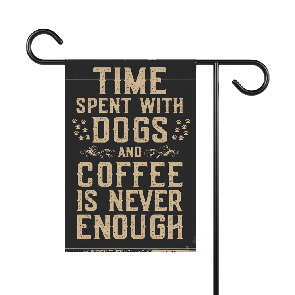Pet Lover Garden Flag | Time Spent With Dogs & Coffee Home Decor, Dog Owner Gift, Outdoor Banner, Garden Decoration, Dog-Themed Decor