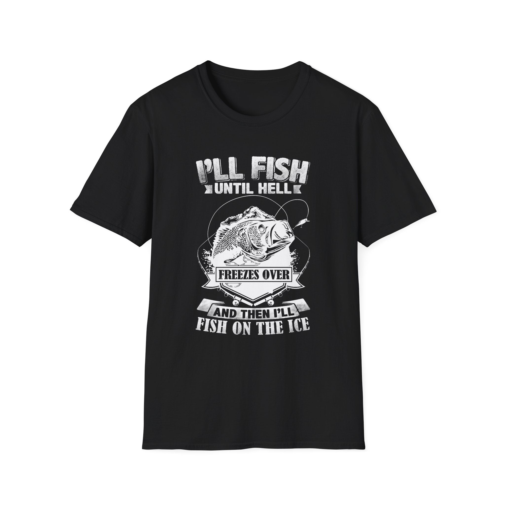 Unisex Fishing Humor T-Shirt - "I'll Fish Until Hell Freezes Over"