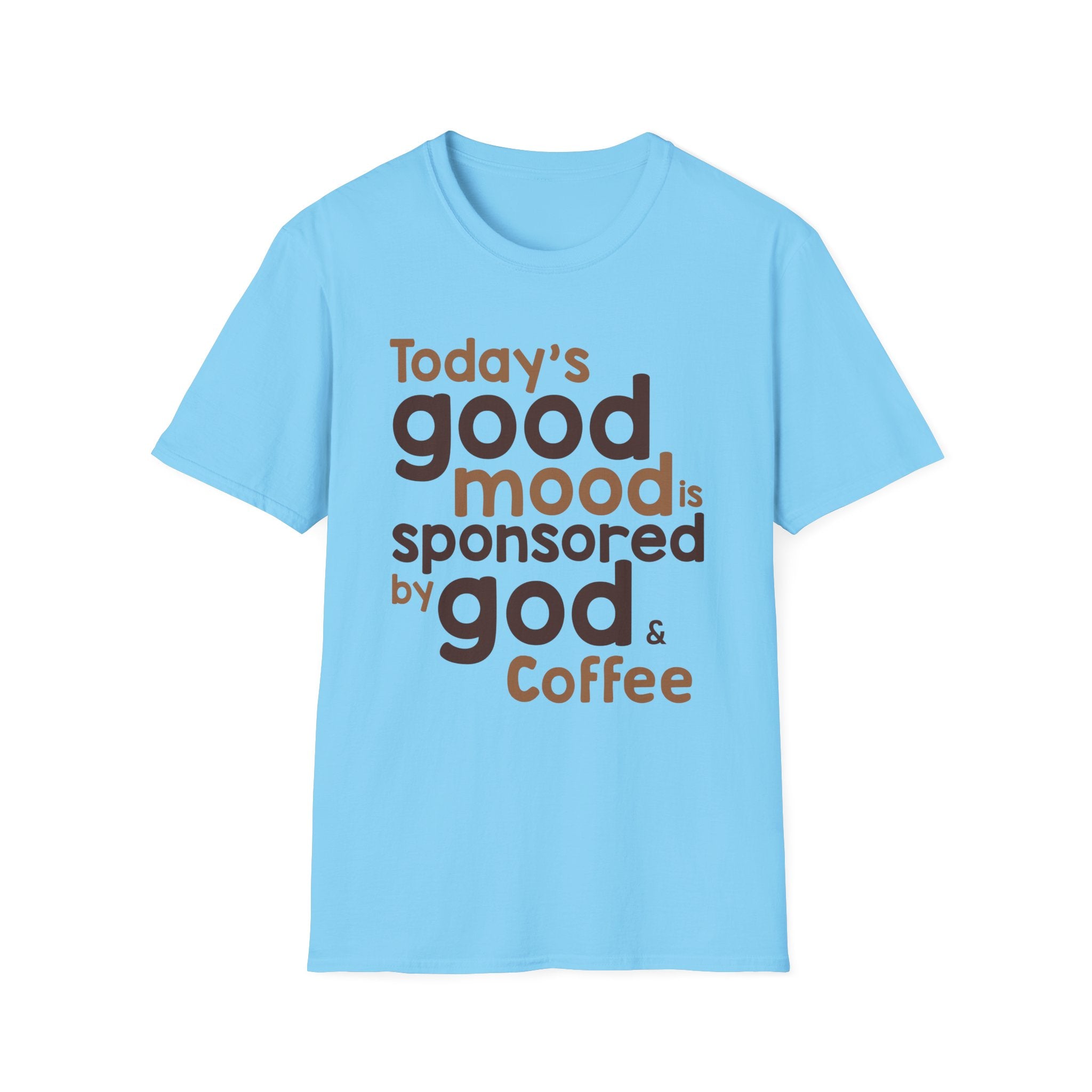 Today's Good Mood Sponsored by God & Coffee T-Shirt