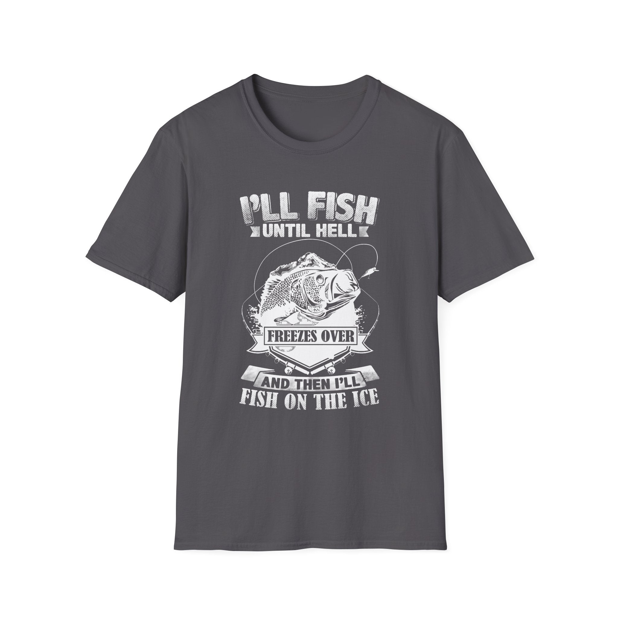 Unisex Fishing Humor T-Shirt - "I'll Fish Until Hell Freezes Over"
