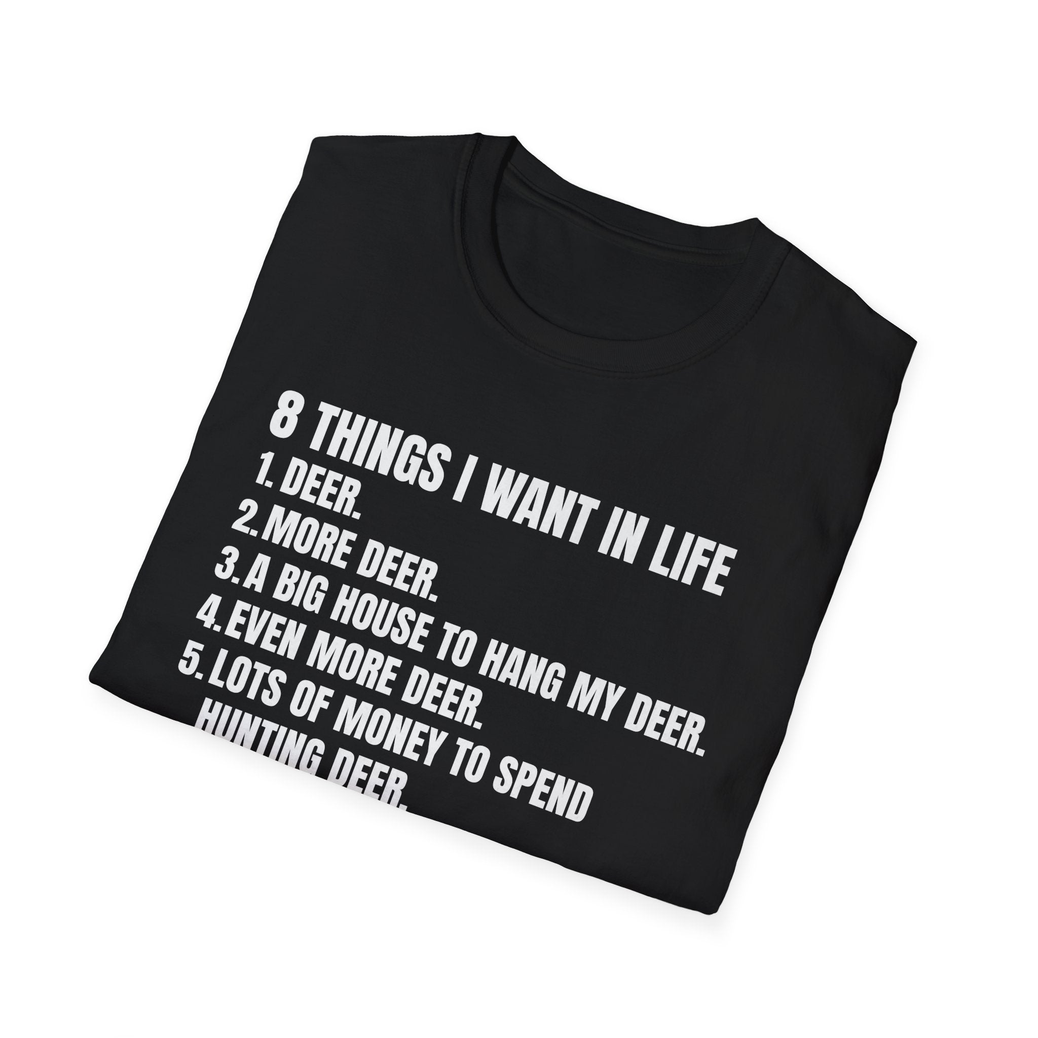 Hunting Life Unisex Softstyle T-Shirt - 8 Things I Want in Life Design
