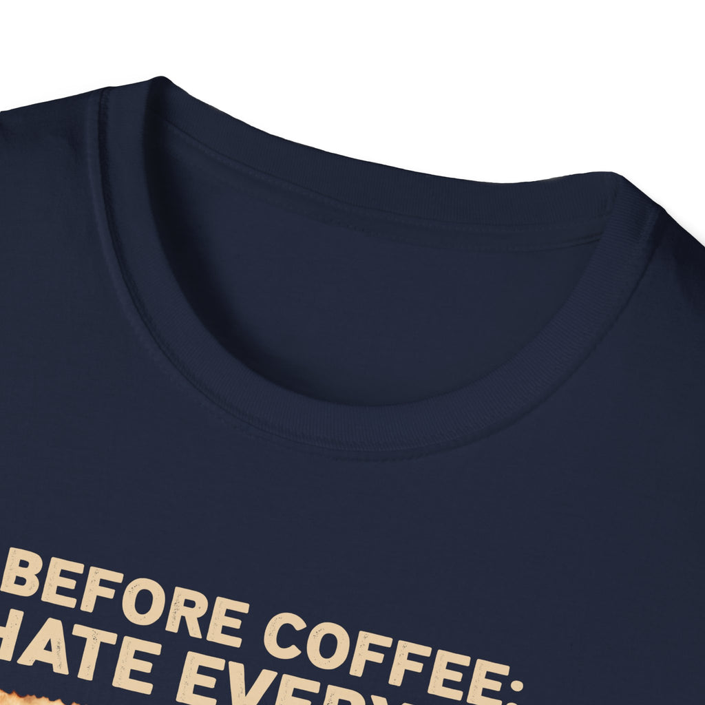 Coffee Lover Unisex T-Shirt - Before Coffee I Hate Everyone