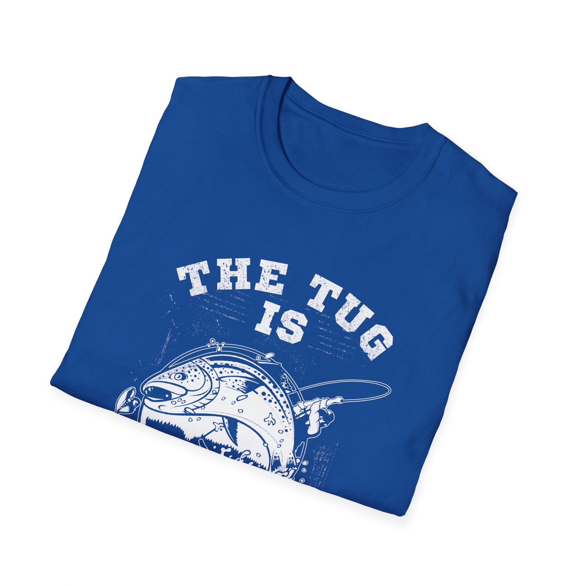 The Tug Is My Drug Unisex T-Shirt - Perfect for Outdoor Enthusiasts