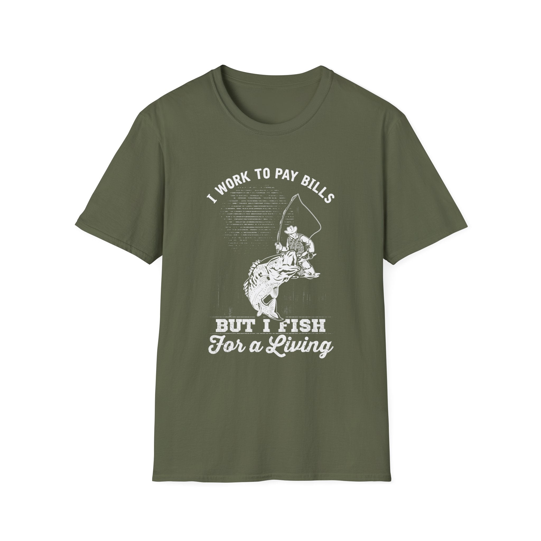 I Work to Pay Bills But I Fish for a Living Unisex Softstyle T-Shirt - Perfect for Fishing Enthusiasts