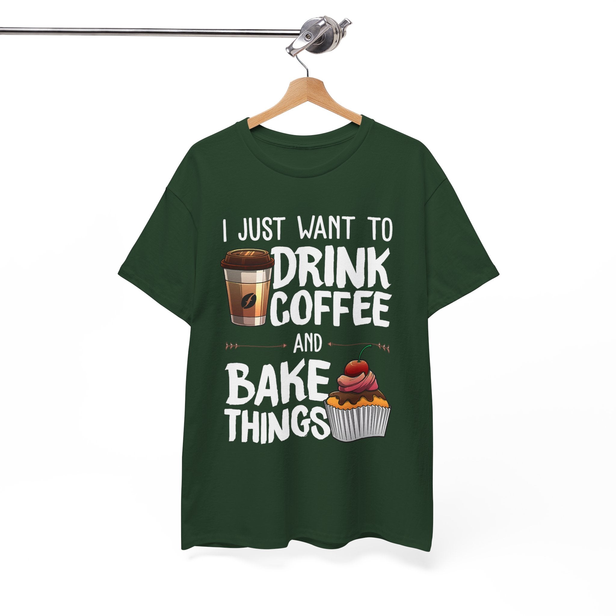 Coffee & Baking T-Shirt — "I Just Want to Drink Coffee and Bake Things" Tee