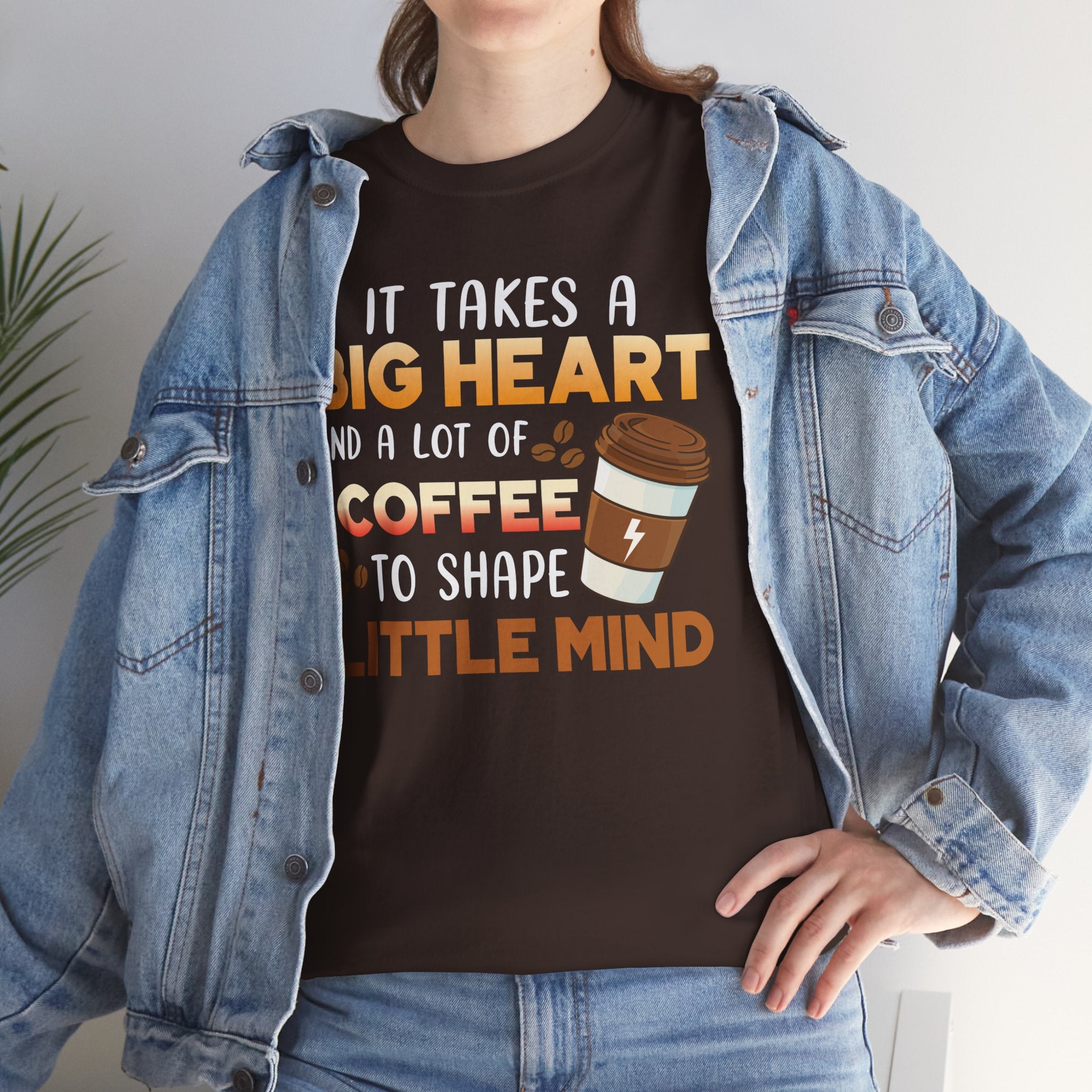Teacher Coffee T‑Shirt — "It Takes a Big Heart and a Lot of Coffee to Shape Little Mind"