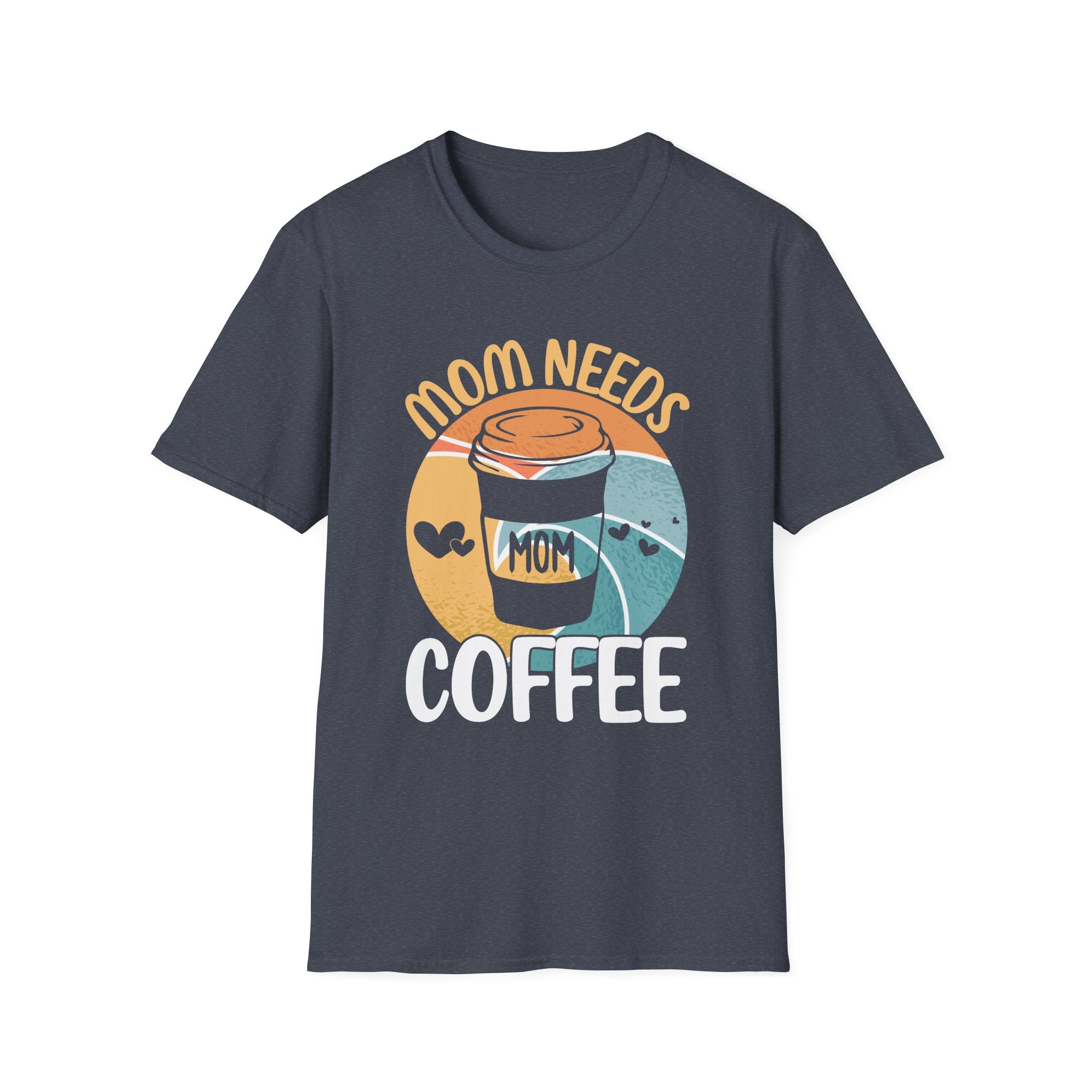 MOM NEEDS COFFEE T-SHIRT