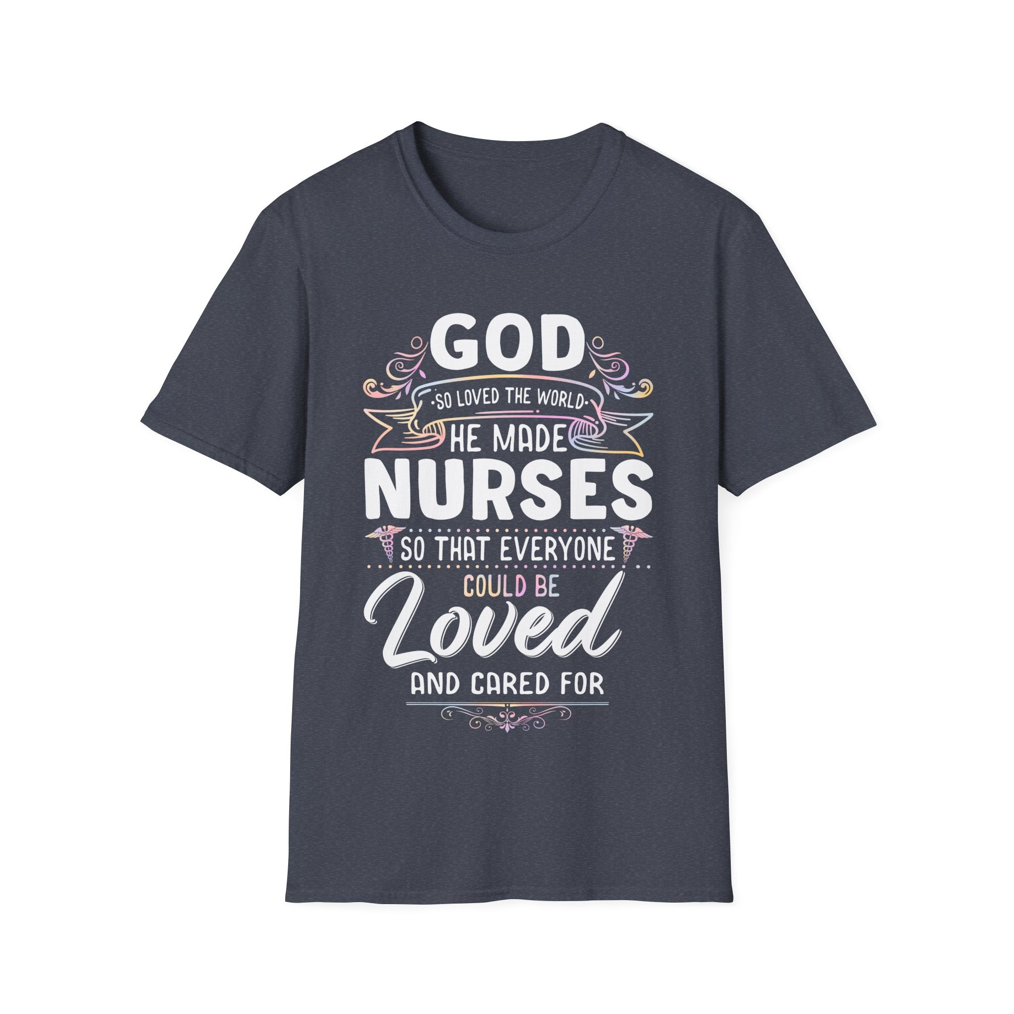 God Loved Nurses T-Shirt - Unisex Softstyle Tee for Healthcare Heroes
