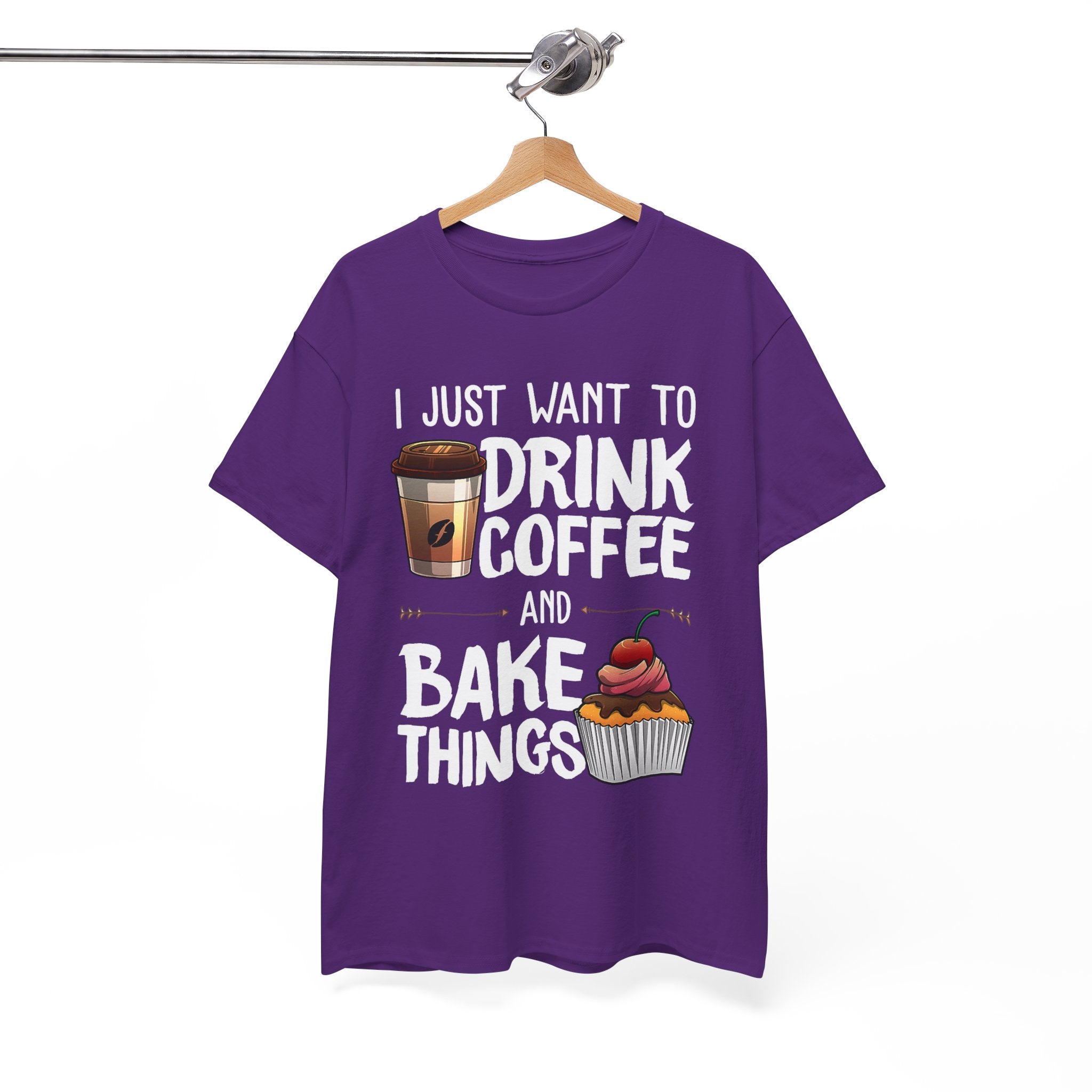 Coffee & Baking T-Shirt — "I Just Want to Drink Coffee and Bake Things" Tee