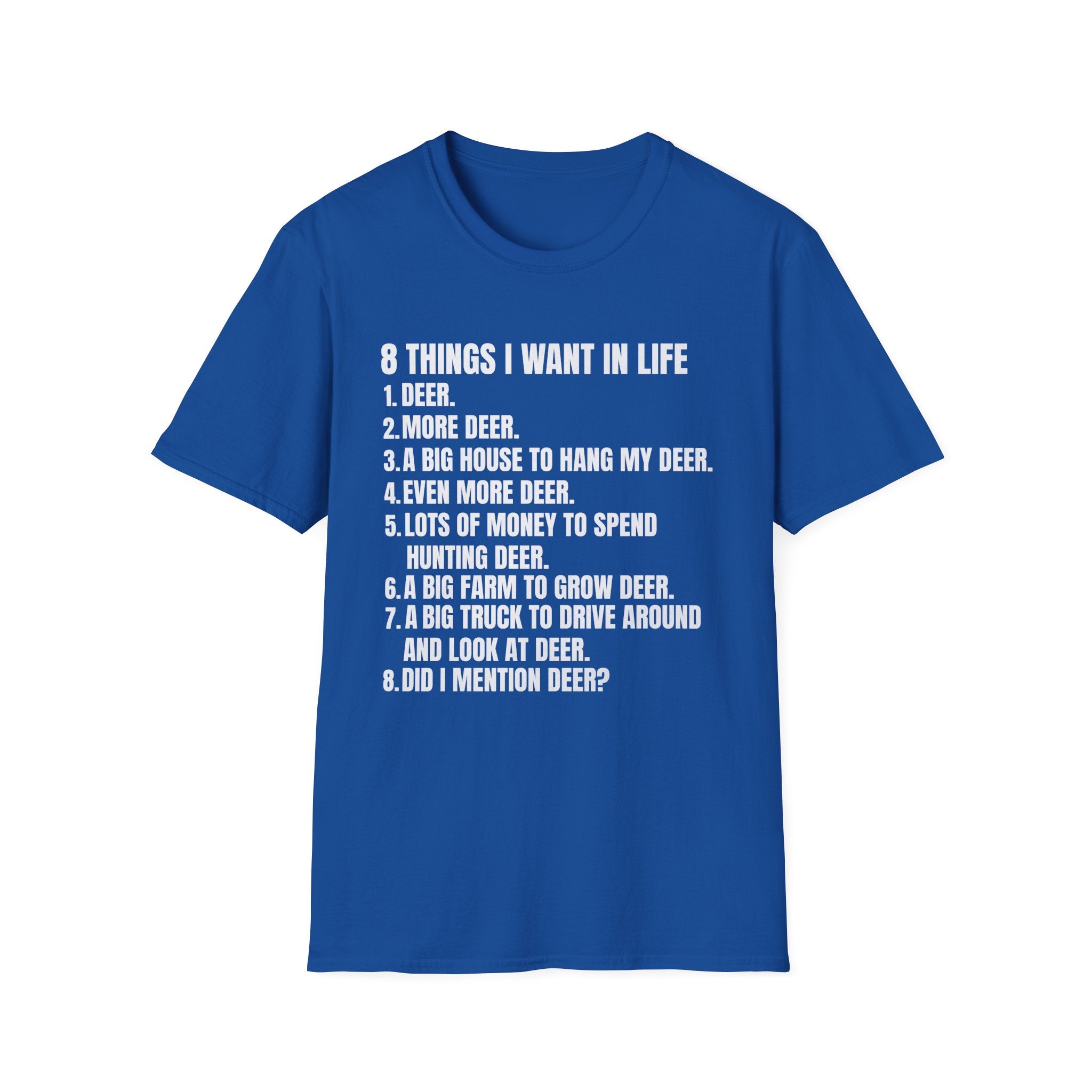 Hunting Life Unisex Softstyle T-Shirt - 8 Things I Want in Life Design