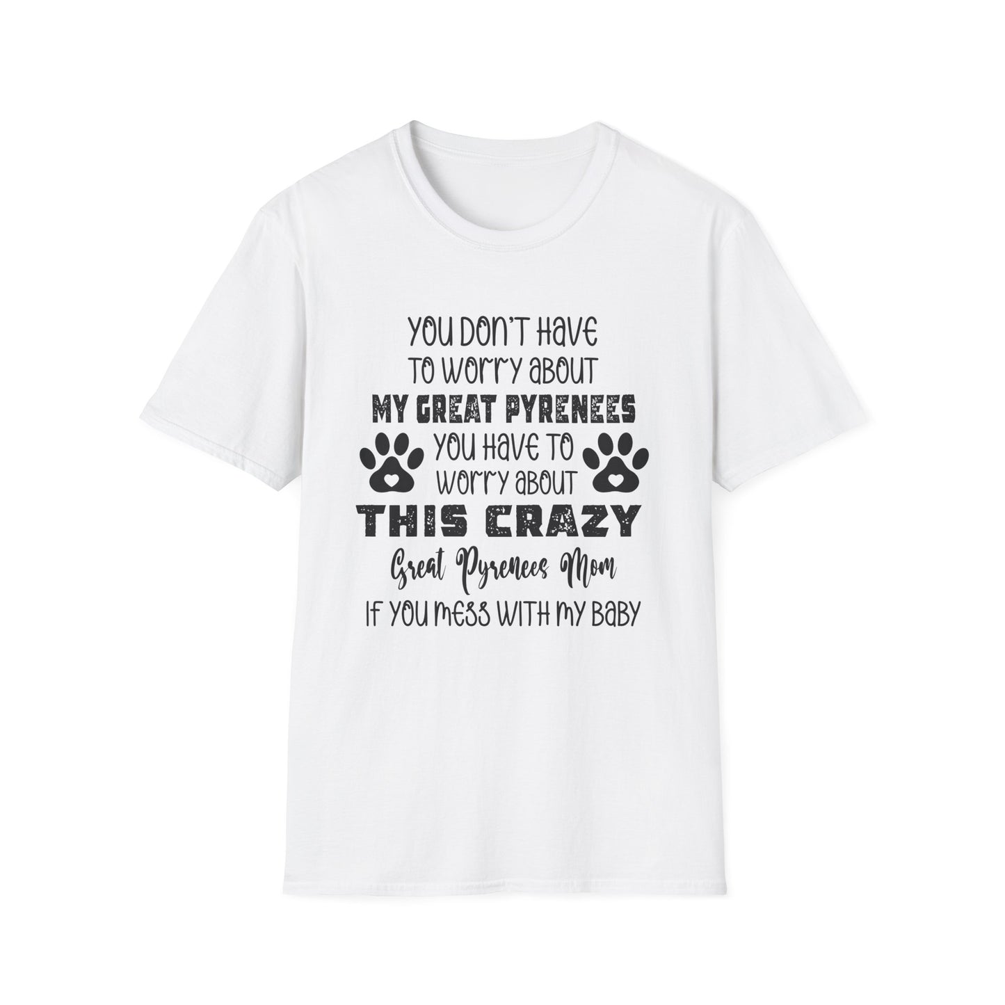 Funny Great Pyrenees T-Shirt, Dog Lover Gift, Pet Parent Shirt, Unisex Animal Tee, Crazy Dog Mom Top