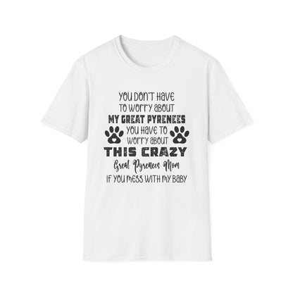 Funny Great Pyrenees T-Shirt, Dog Lover Gift, Pet Parent Shirt, Unisex Animal Tee, Crazy Dog Mom Top