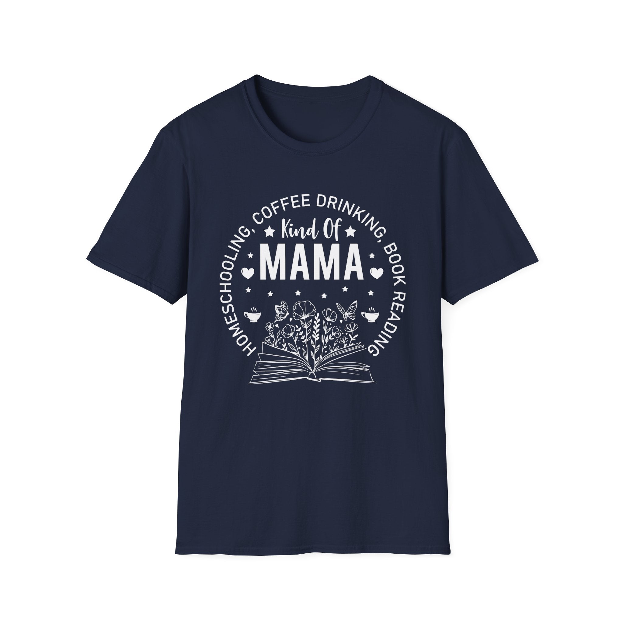Homeschooling, Coffee-Drinking, Book-Reading Kind of Mama T-Shirt