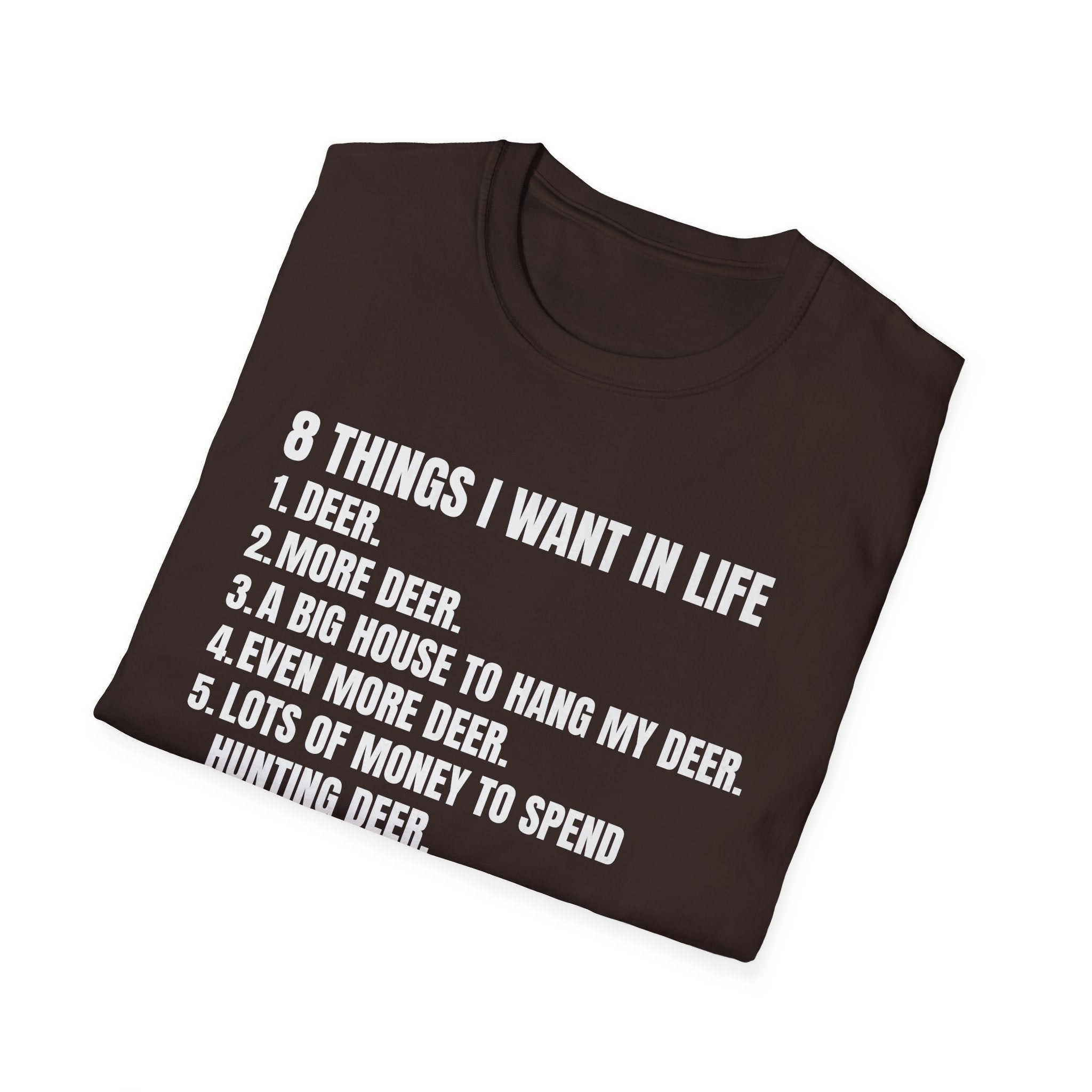 Hunting Life Unisex Softstyle T-Shirt - 8 Things I Want in Life Design