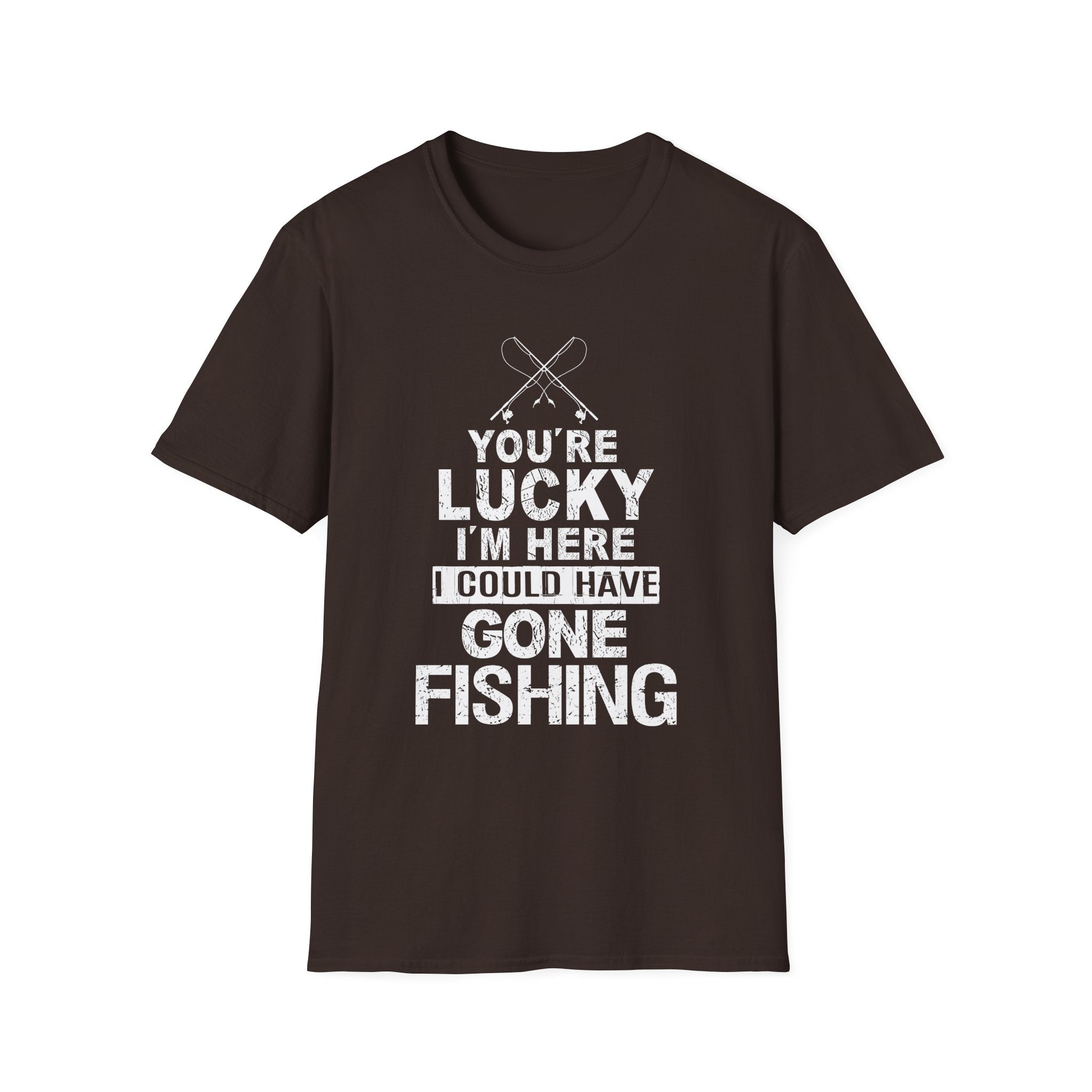 Funny Fishing T-Shirt - "You're Lucky I'm Here" Graphic Tee for Anglers
