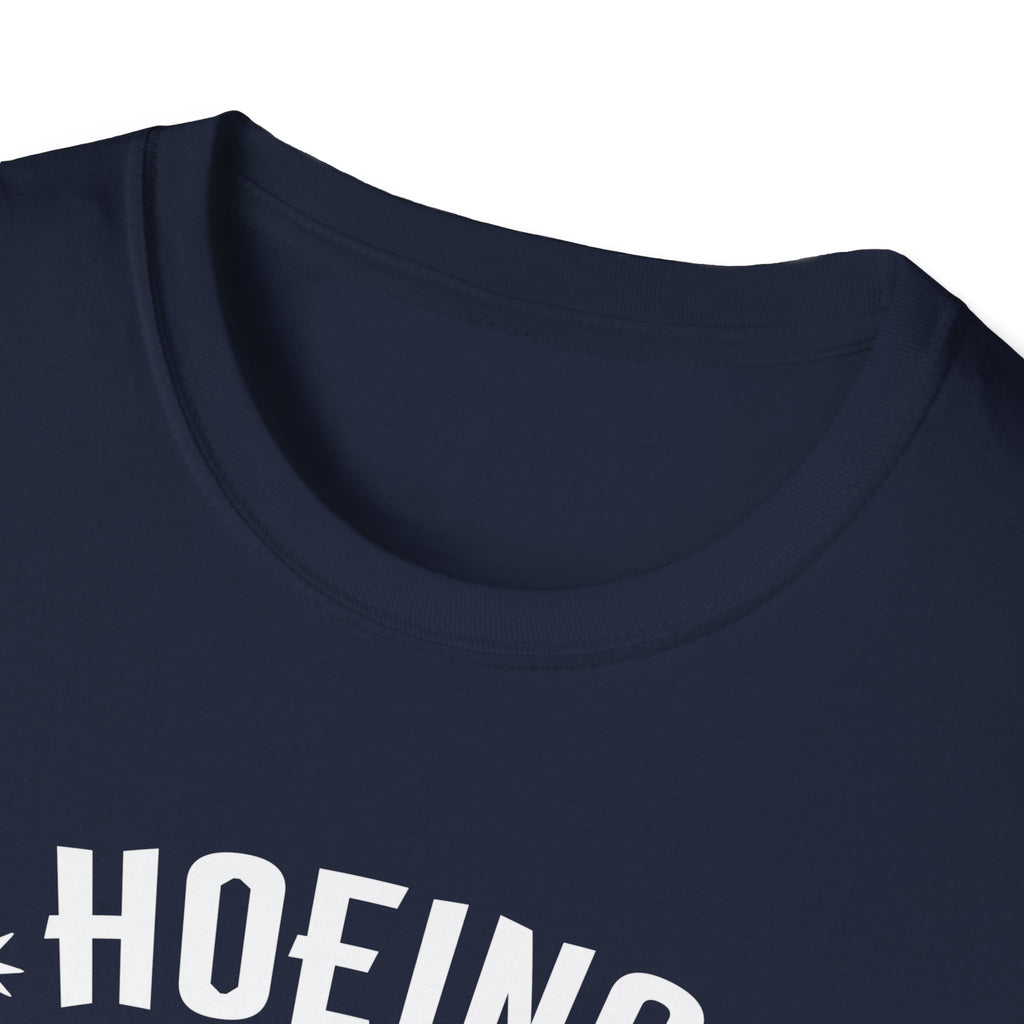 Hoeing Ain't Easy Unisex Softstyle T-Shirt, Gardening Tee, Funny Farm Shirt, Plant Lover Gift, Casual Everyday Wear