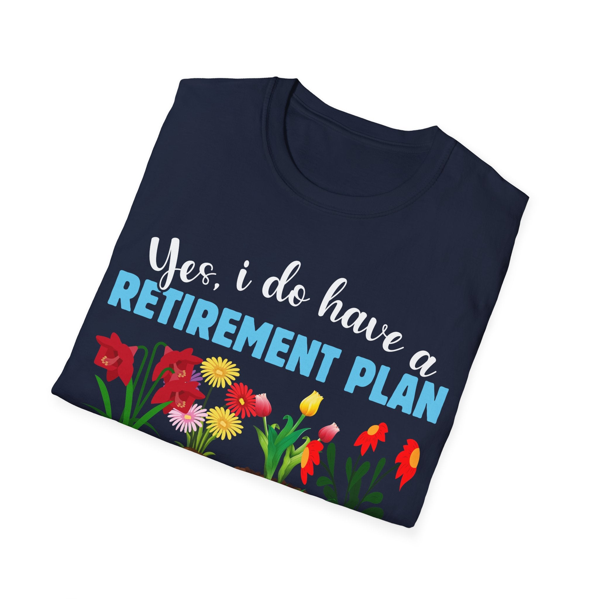 Gardening Retirement Plan T-Shirt - Funny Unisex Softstyle Tee