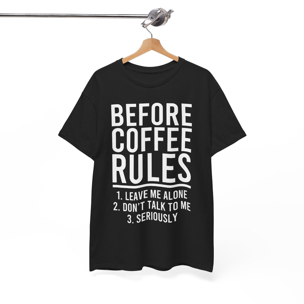 Funny "Before Coffee Rules" T-Shirt – Leave Me Alone Morning Coffee Tee