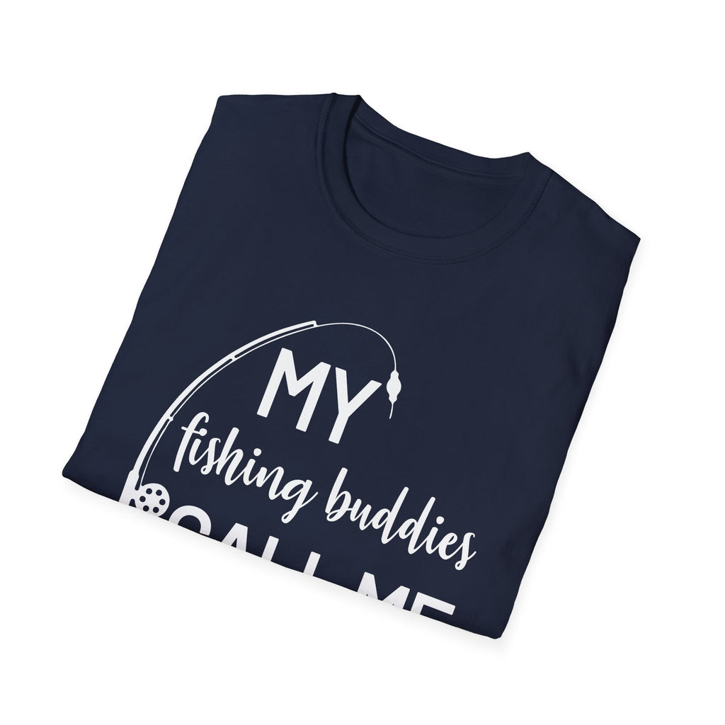 My Fishing Buddies Call Me Dad T-Shirt - Perfect Gift for Dads and Fishing Enthusiasts