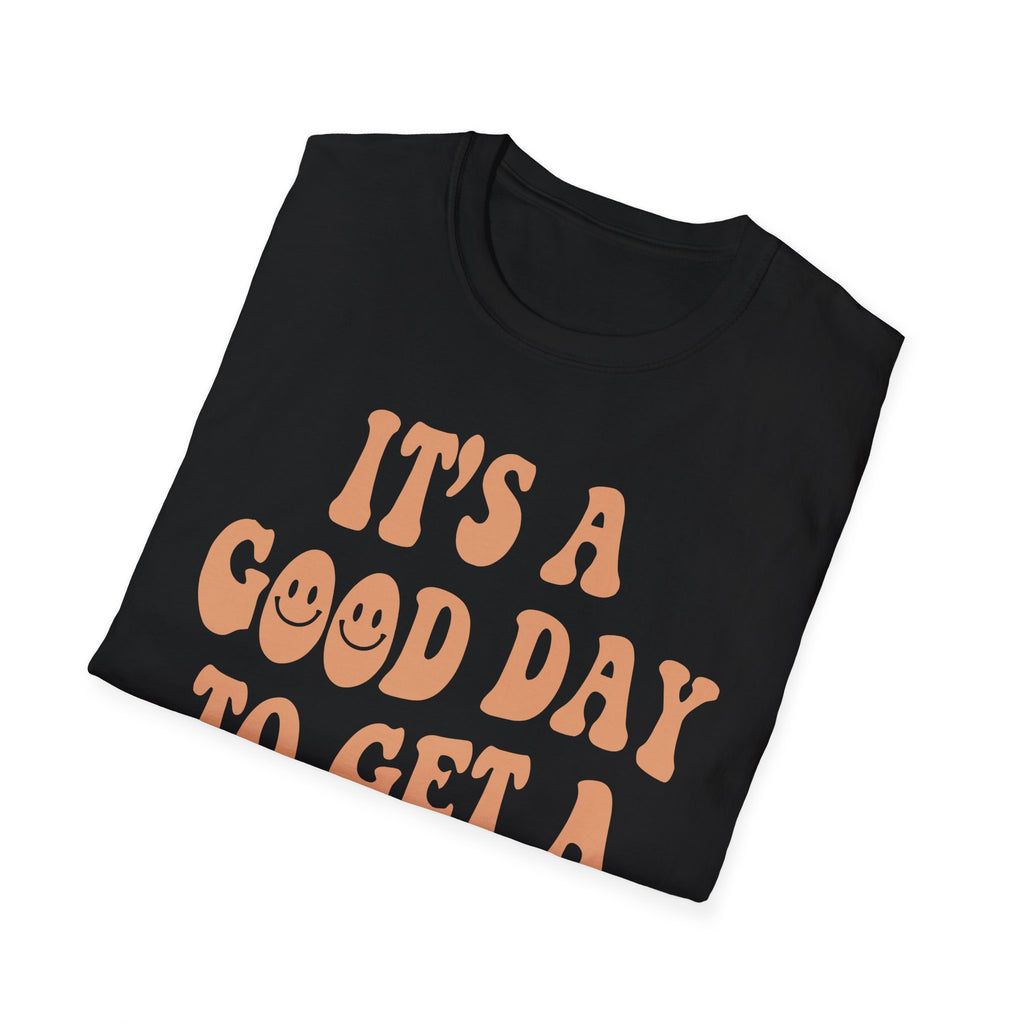 It's a Good Day to Get a Coffee T-Shirt