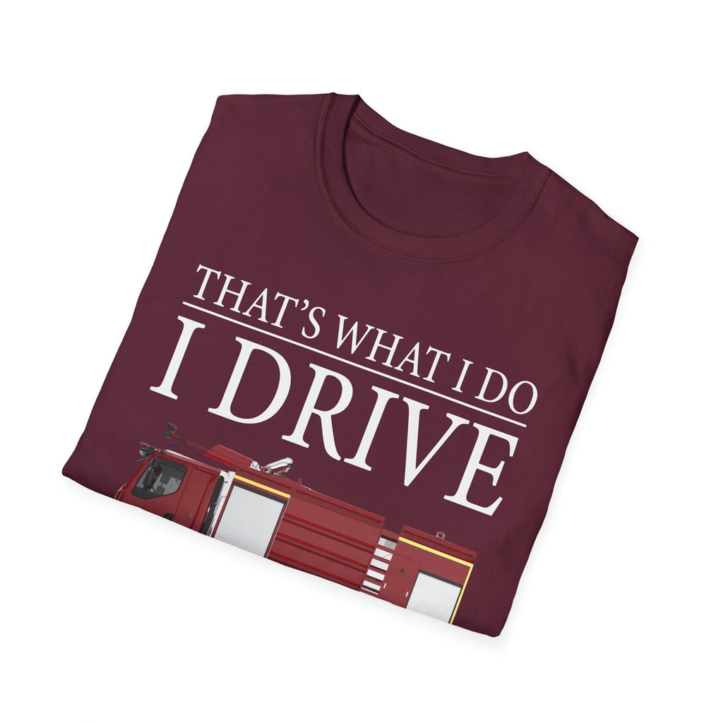 That's What I Do I Drive Wee Woo Truck And I Know Things Firefighter T-Shirt,,,..