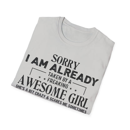 "Sorry I Am Already Taken by a Freaking Awesome Girl" - Perfect Gift for Couples