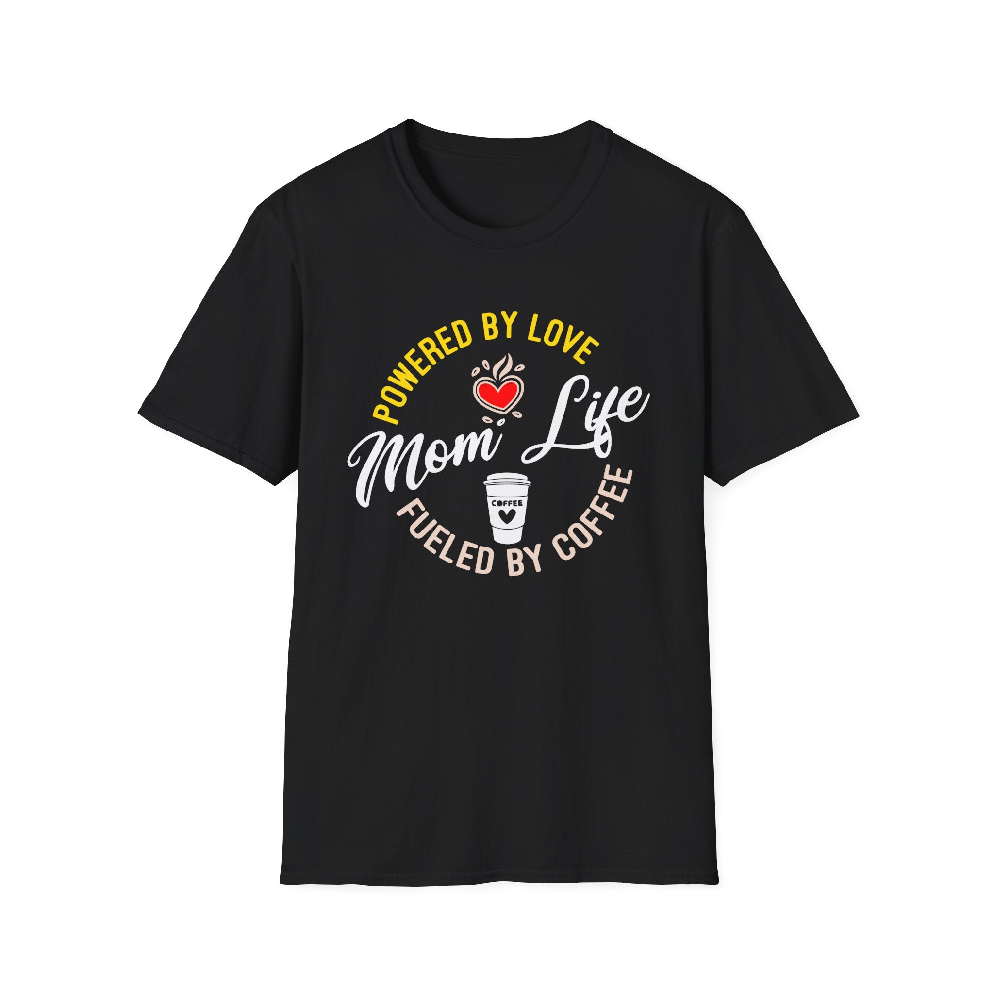 Mom Life: Powered by Love, Fueled by Coffee T-Shirt