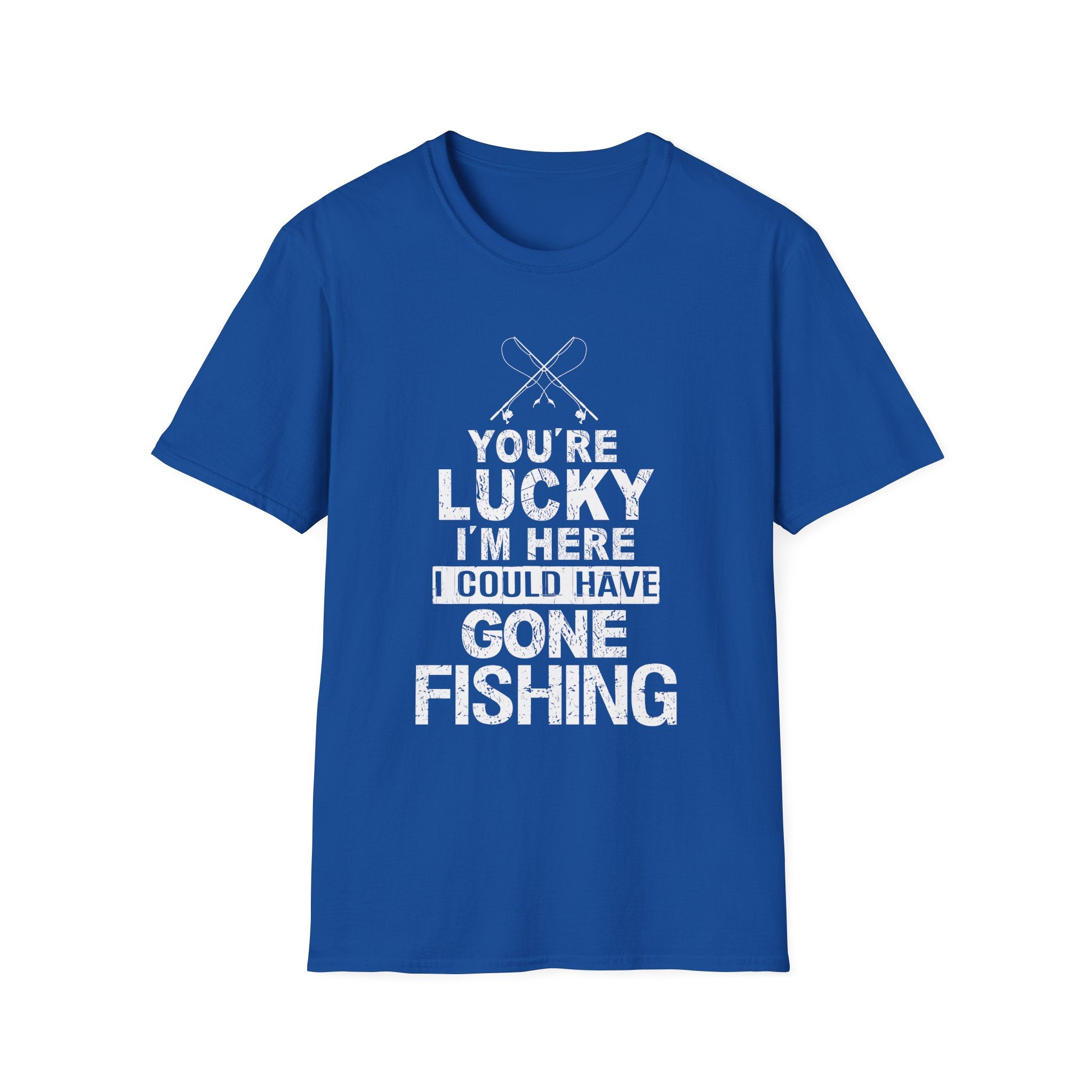 Funny Fishing T-Shirt - "You're Lucky I'm Here" Graphic Tee for Anglers