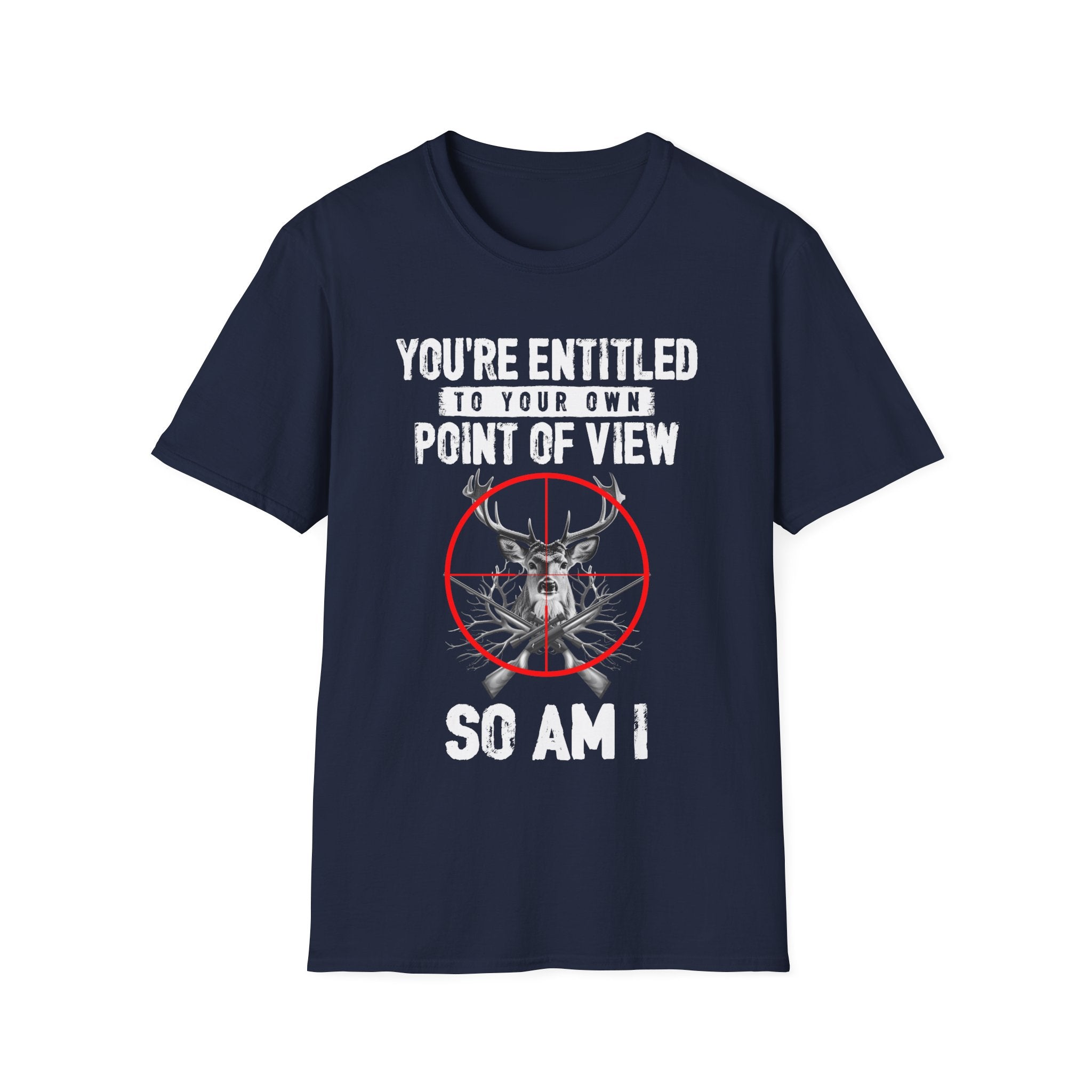 You're Entitled Point of View Unisex Softstyle T-Shirt