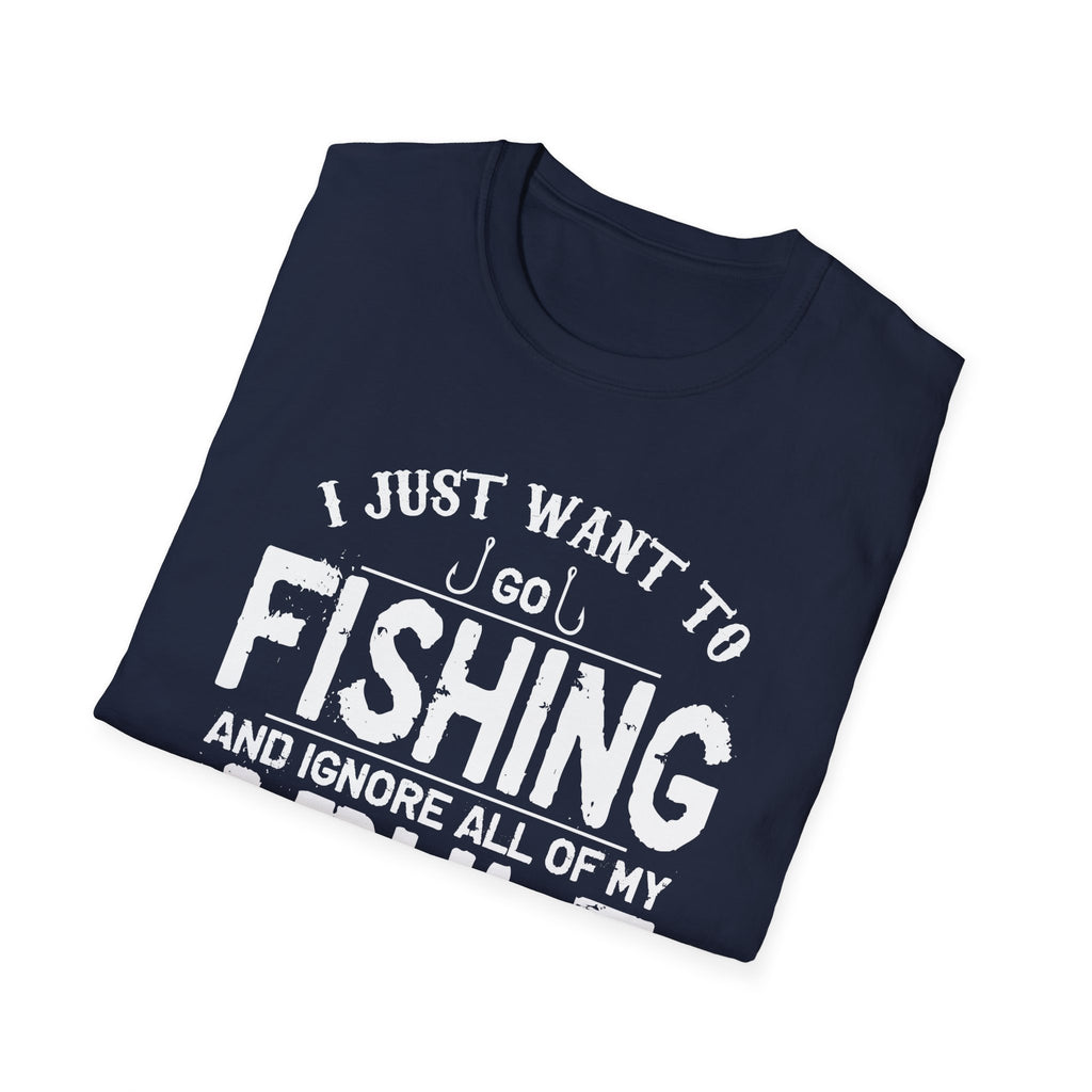 I Just Want to Fish Unisex Softstyle T-Shirt - Funny Fishing Apparel