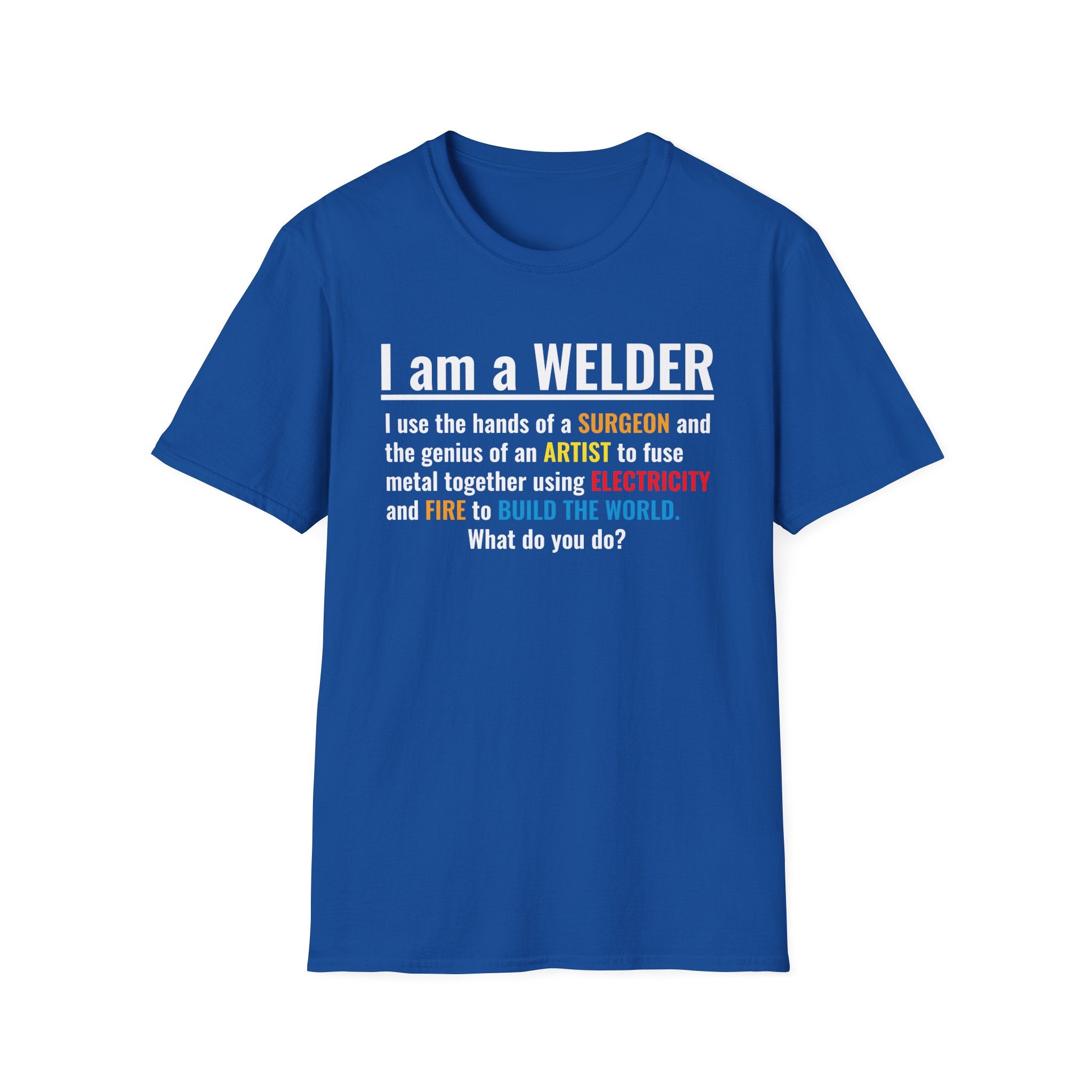 Welding Life Unisex Softstyle T-Shirt - 'I am a WELDER' Graphic Tee