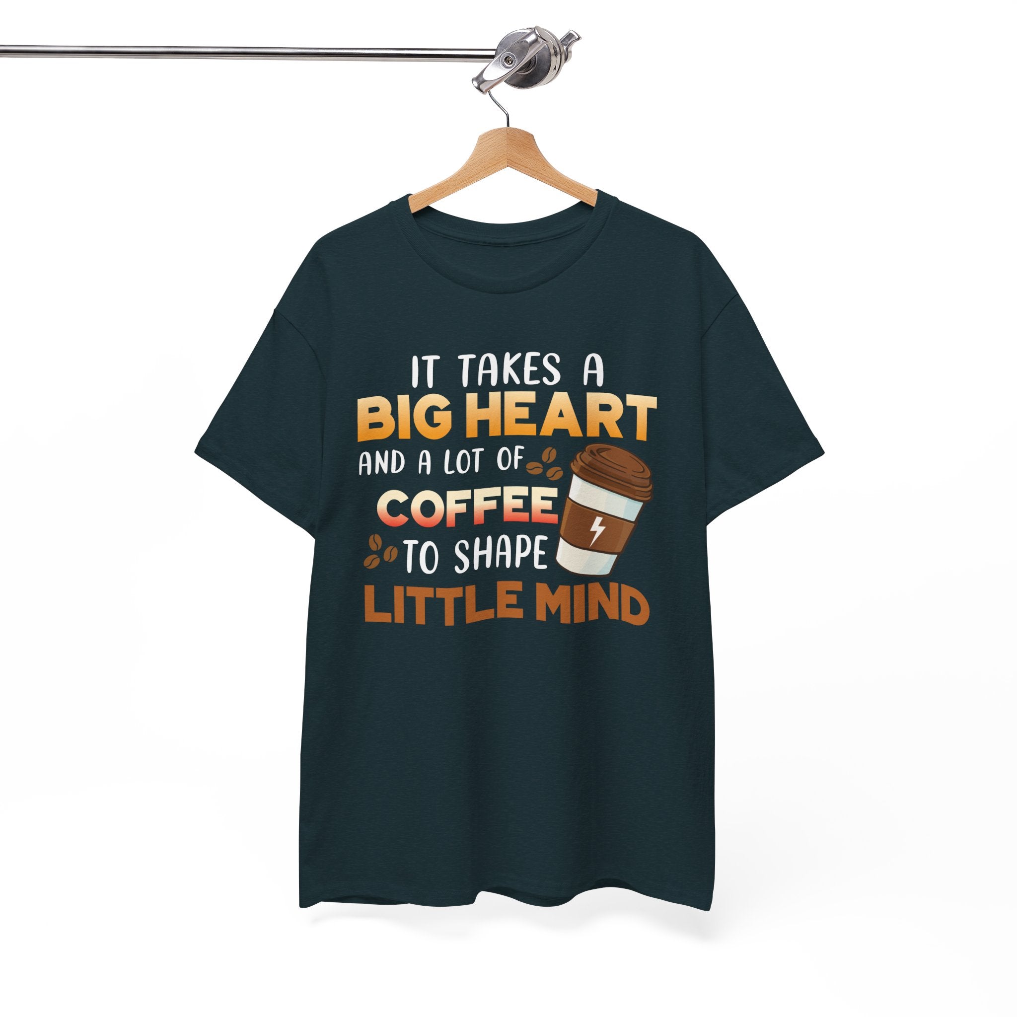Teacher Coffee T‑Shirt — "It Takes a Big Heart and a Lot of Coffee to Shape Little Mind"