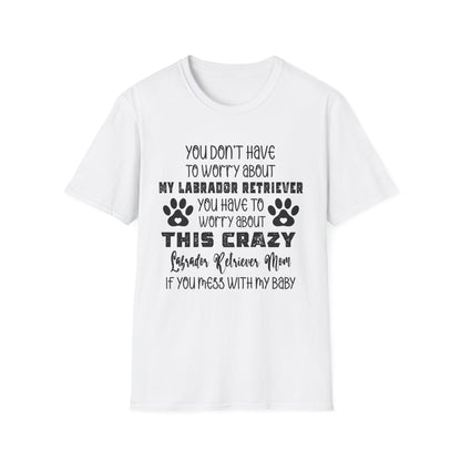 Crazy Labrador Mom T-Shirt, Dog Lover Gift, Pet Owner Apparel, Labrador Retriever Tee, Funny Dog Mom Shirt