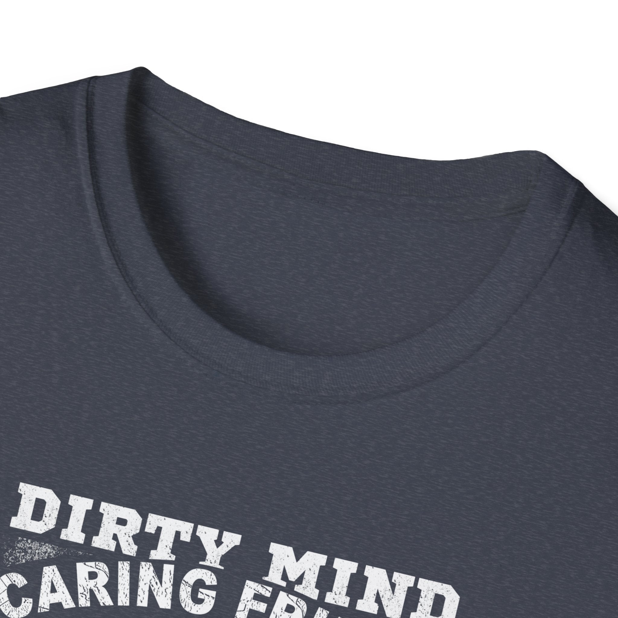 Fisherman T-Shirt - Dirty Mind, Caring Friend, Potty Mouth - Unisex Softstyle Tee