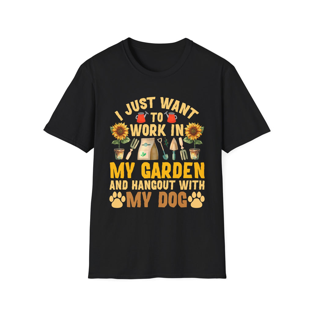 Gardening & Dog Lover Unisex T-Shirt - 'I Just Want to Work in My Garden and Hangout with My Dog'