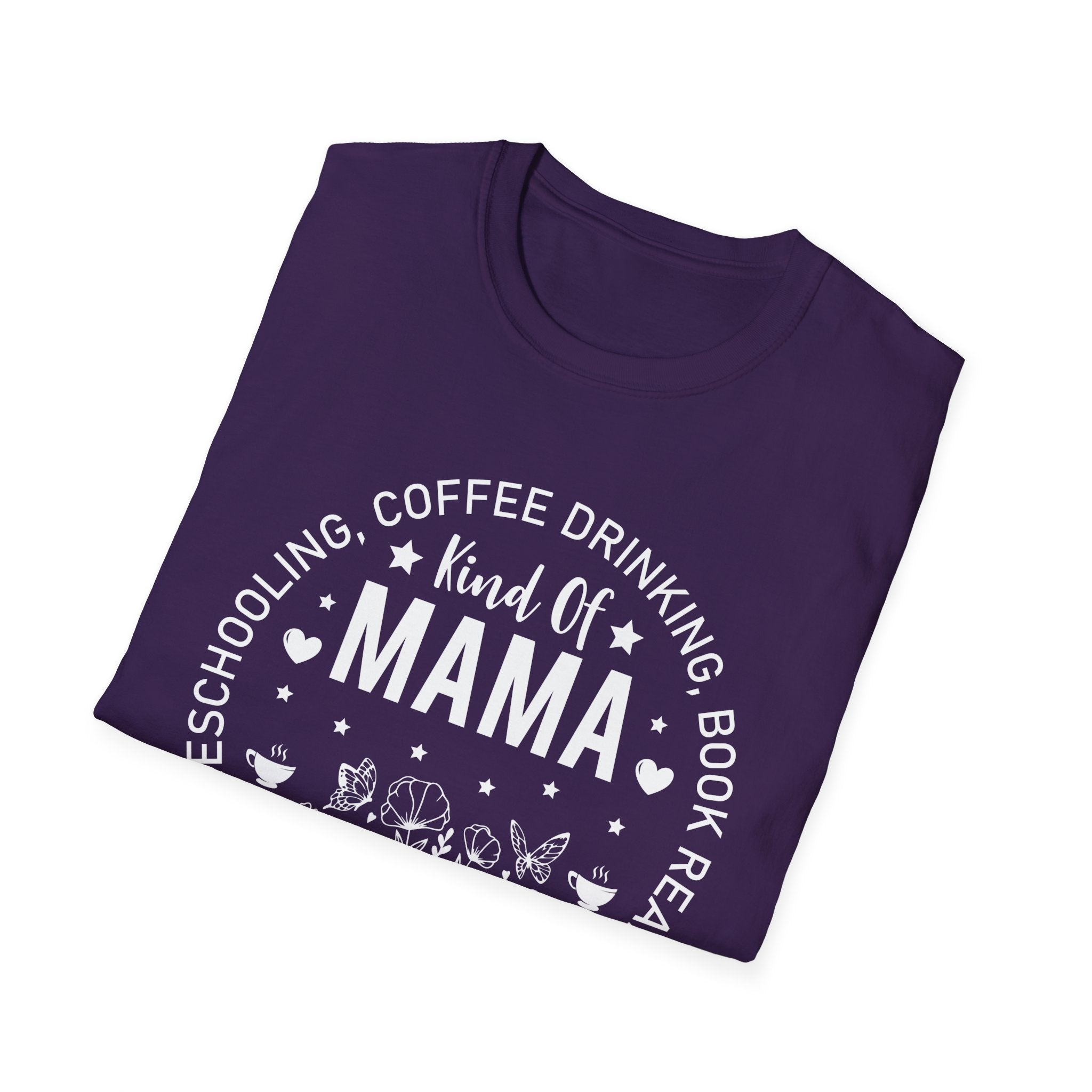 Homeschooling, Coffee-Drinking, Book-Reading Kind of Mama T-Shirt