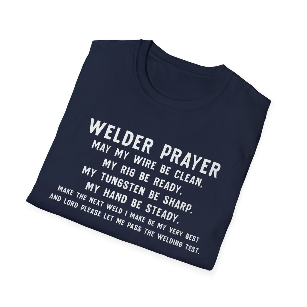 Welder Prayer Unisex Softstyle T-Shirt - Perfect Gift for Welders & Metalworkers