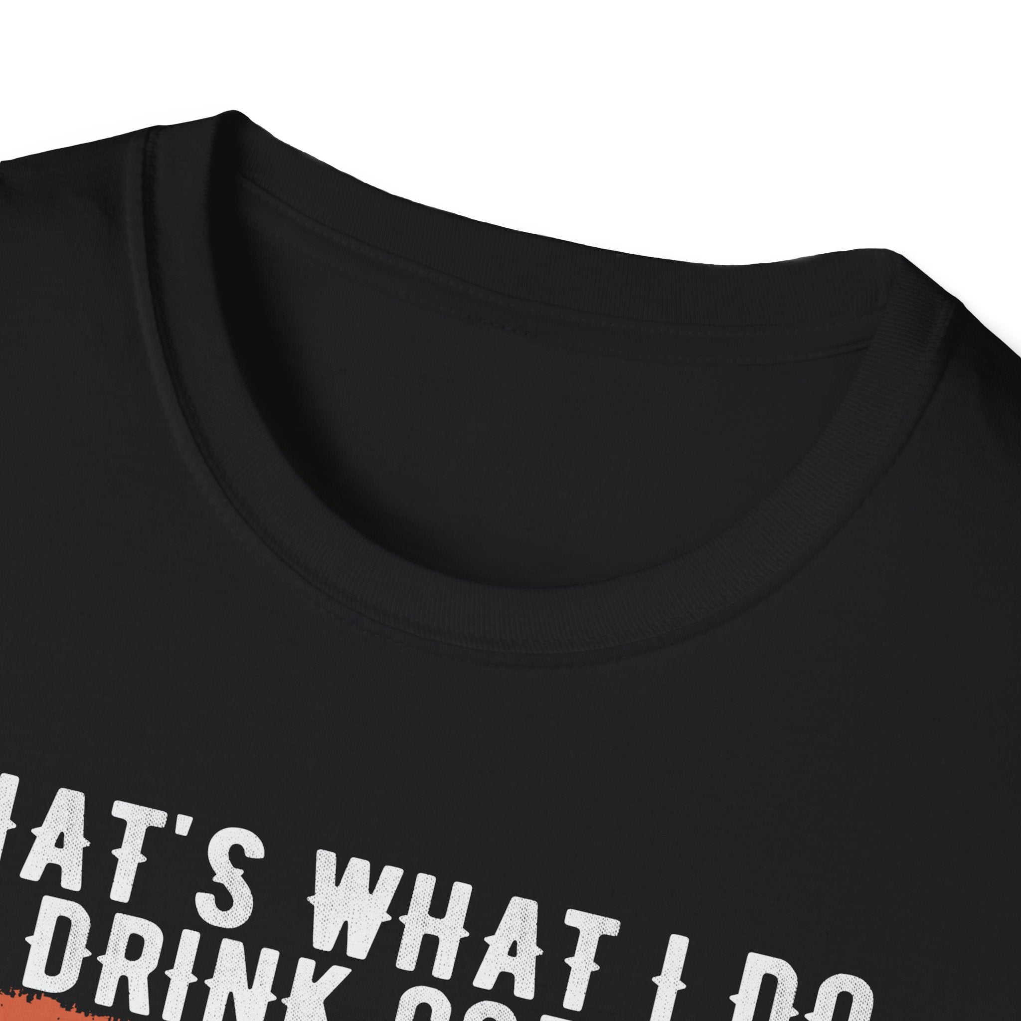 That's What I Do – I Drink Coffee, I Hate People, and I Know Things T-Shirt