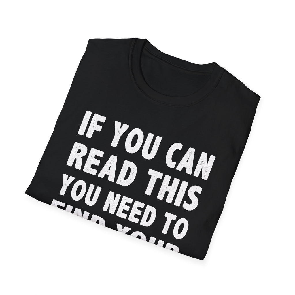 Funny Fishing T-Shirt - 'If You Can Read This You Need to Find Your Own Spot'