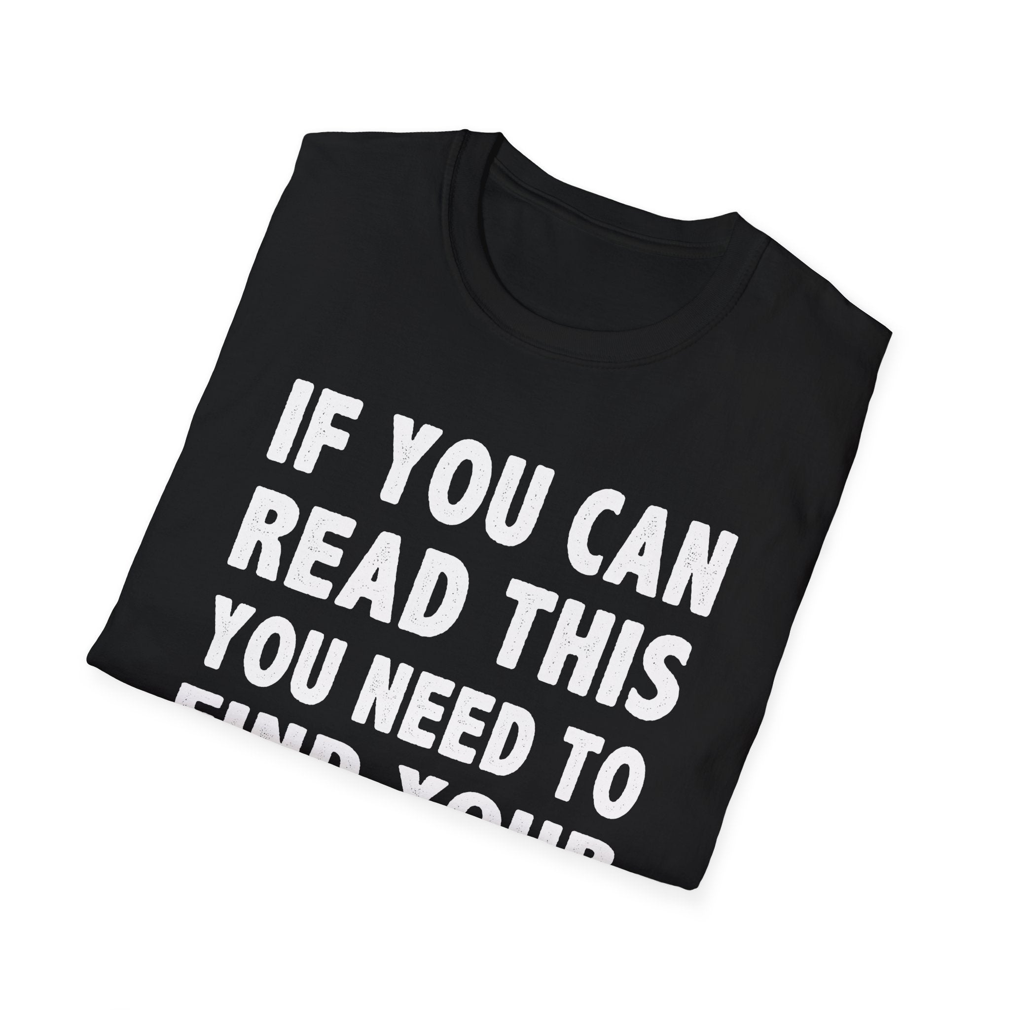 Funny Fishing T-Shirt - 'If You Can Read This You Need to Find Your Own Spot'