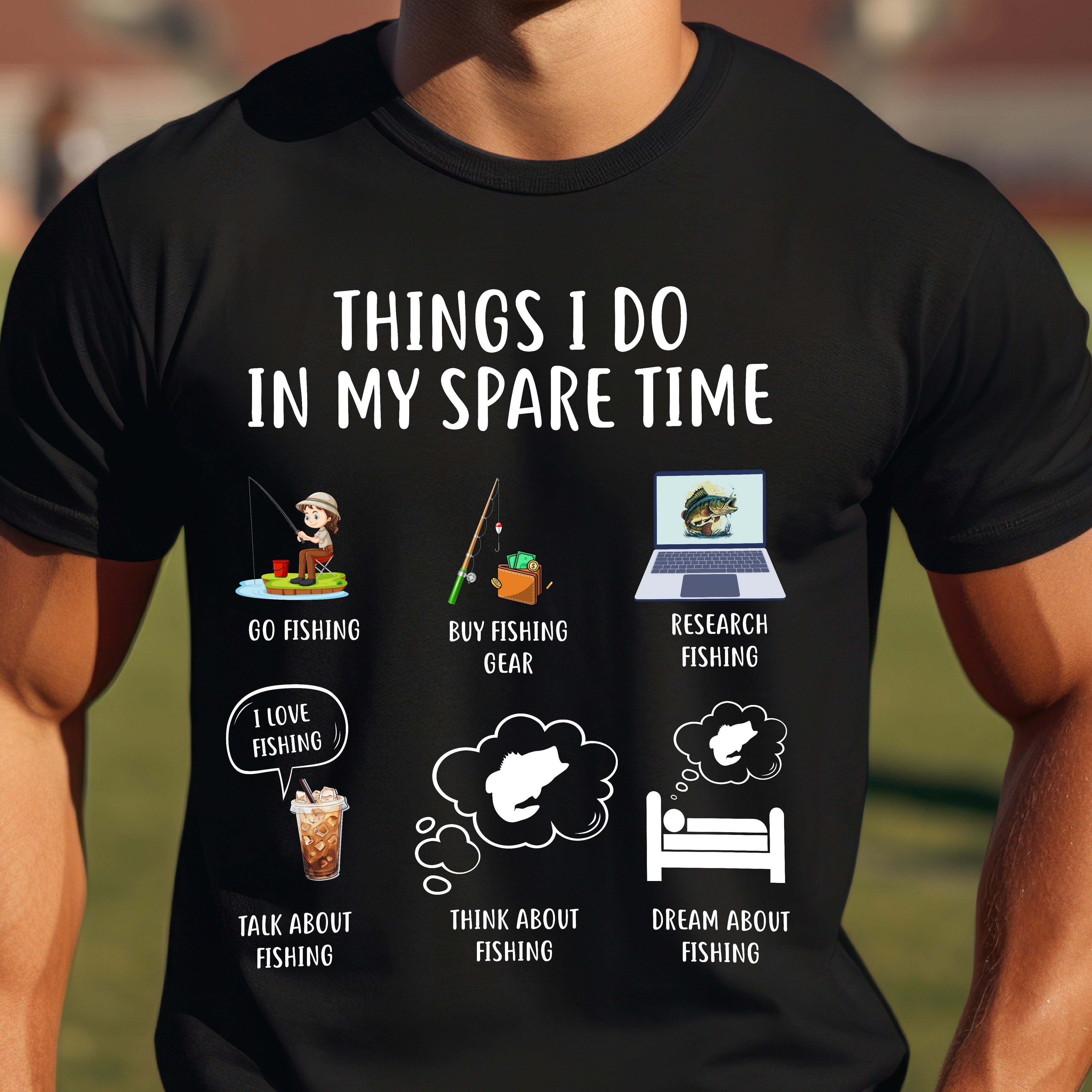 Fishing T-Shirt - "Things I Do in My Spare Time"