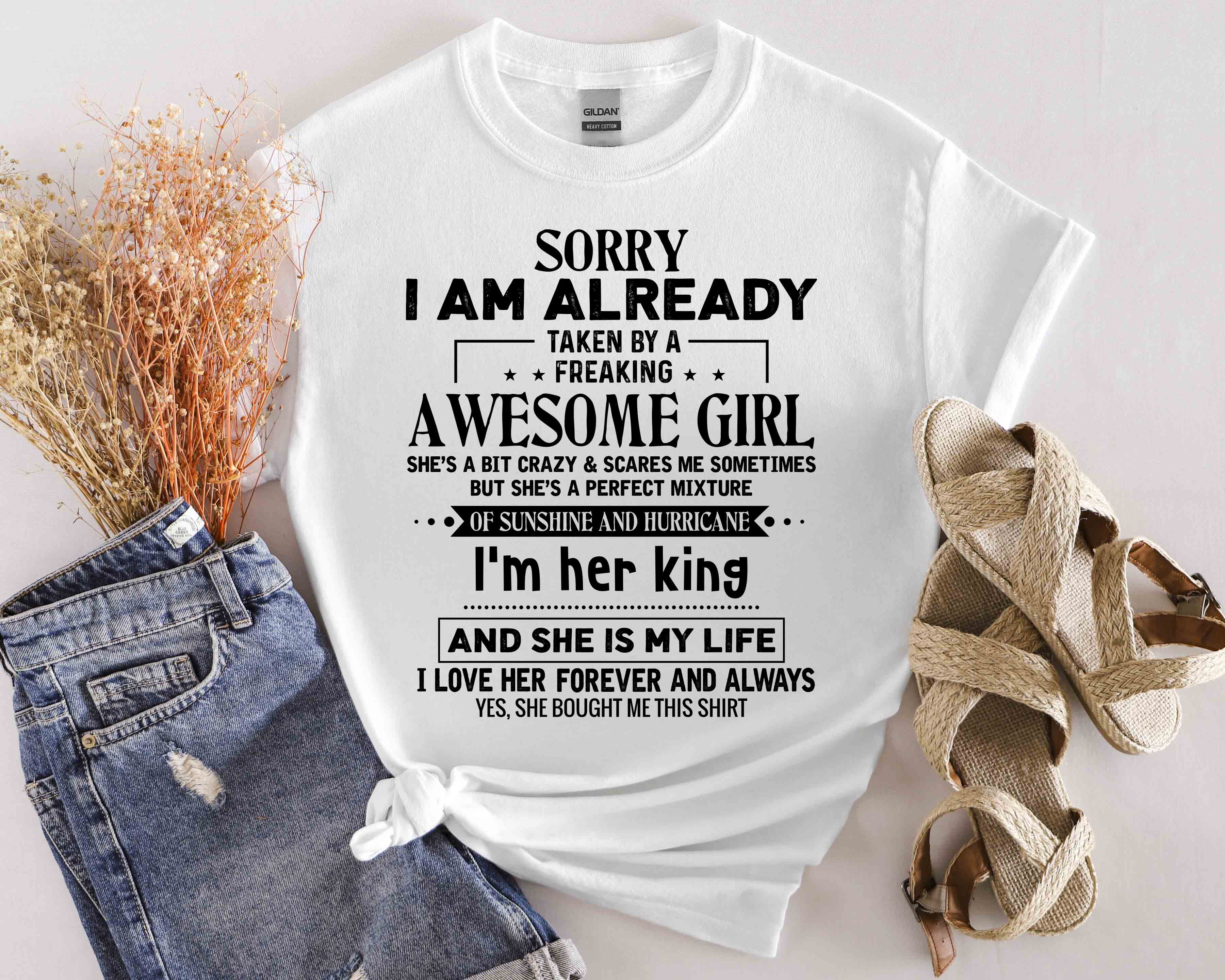 "Sorry I Am Already Taken by a Freaking Awesome Girl" - Perfect Gift for Couples