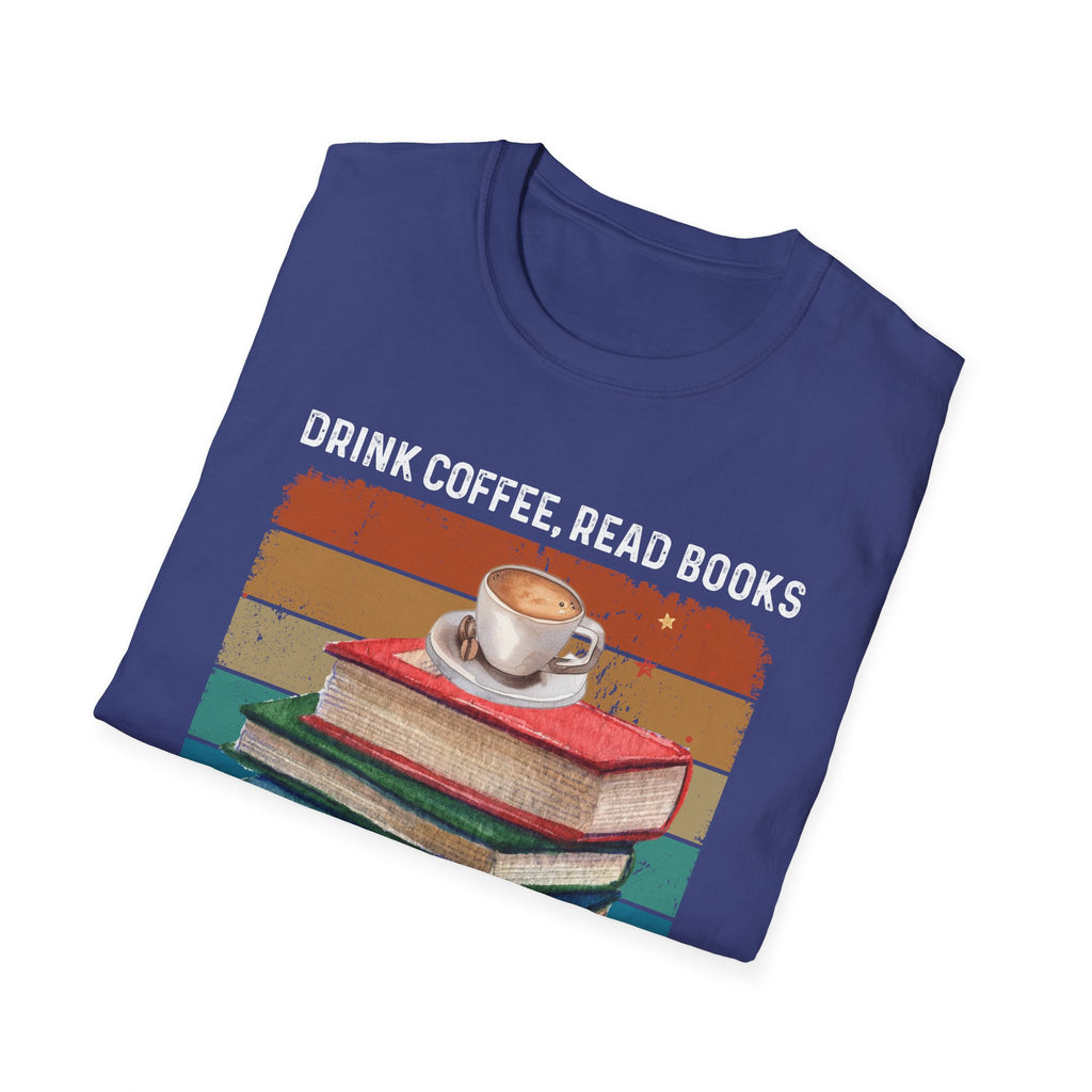 Drink Coffee Read Books Dismantle Systems T-Shirt