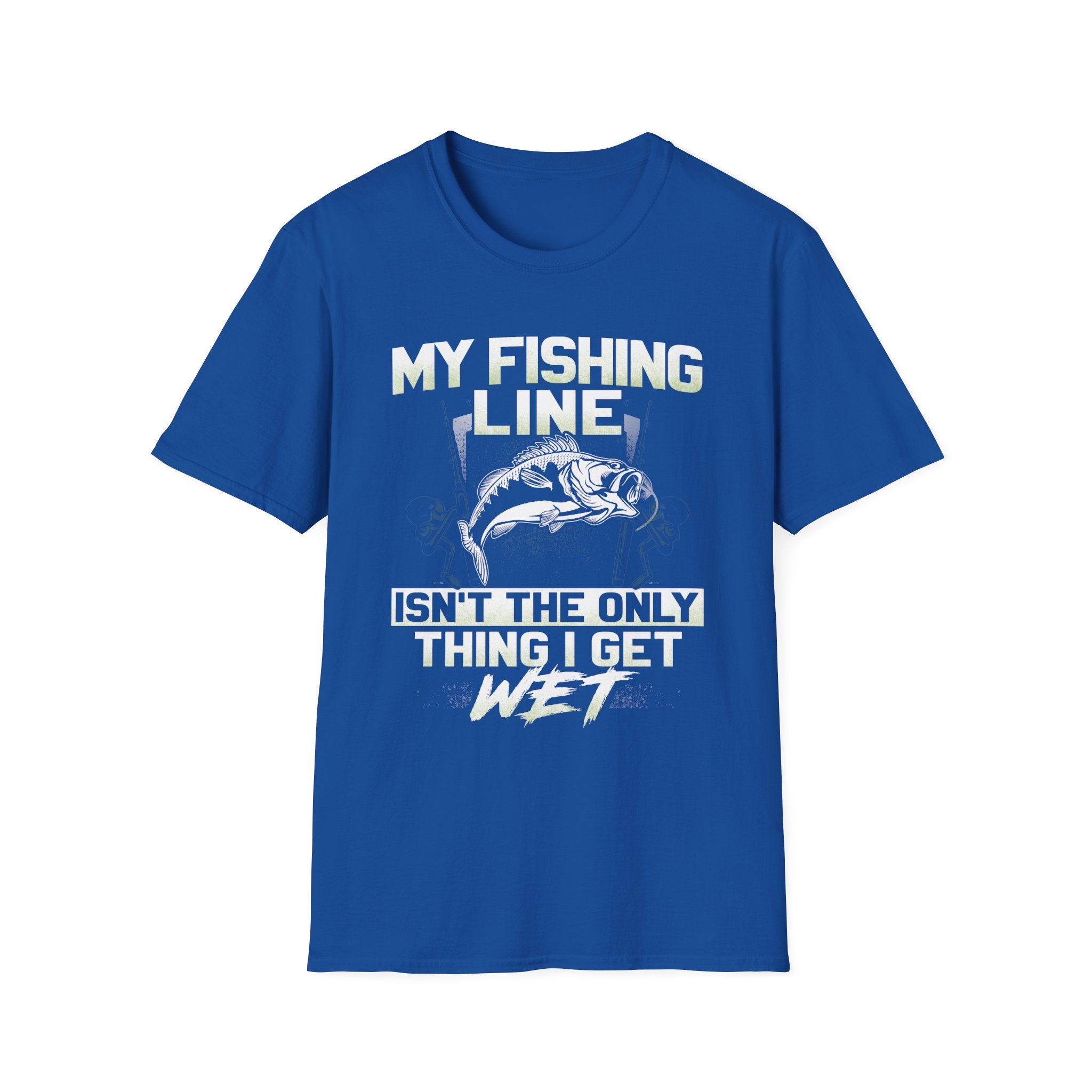 Funny Fishing T-Shirt - My Fishing Line Isn't The Only Thing I Get Wet - Unisex Softstyle Wear