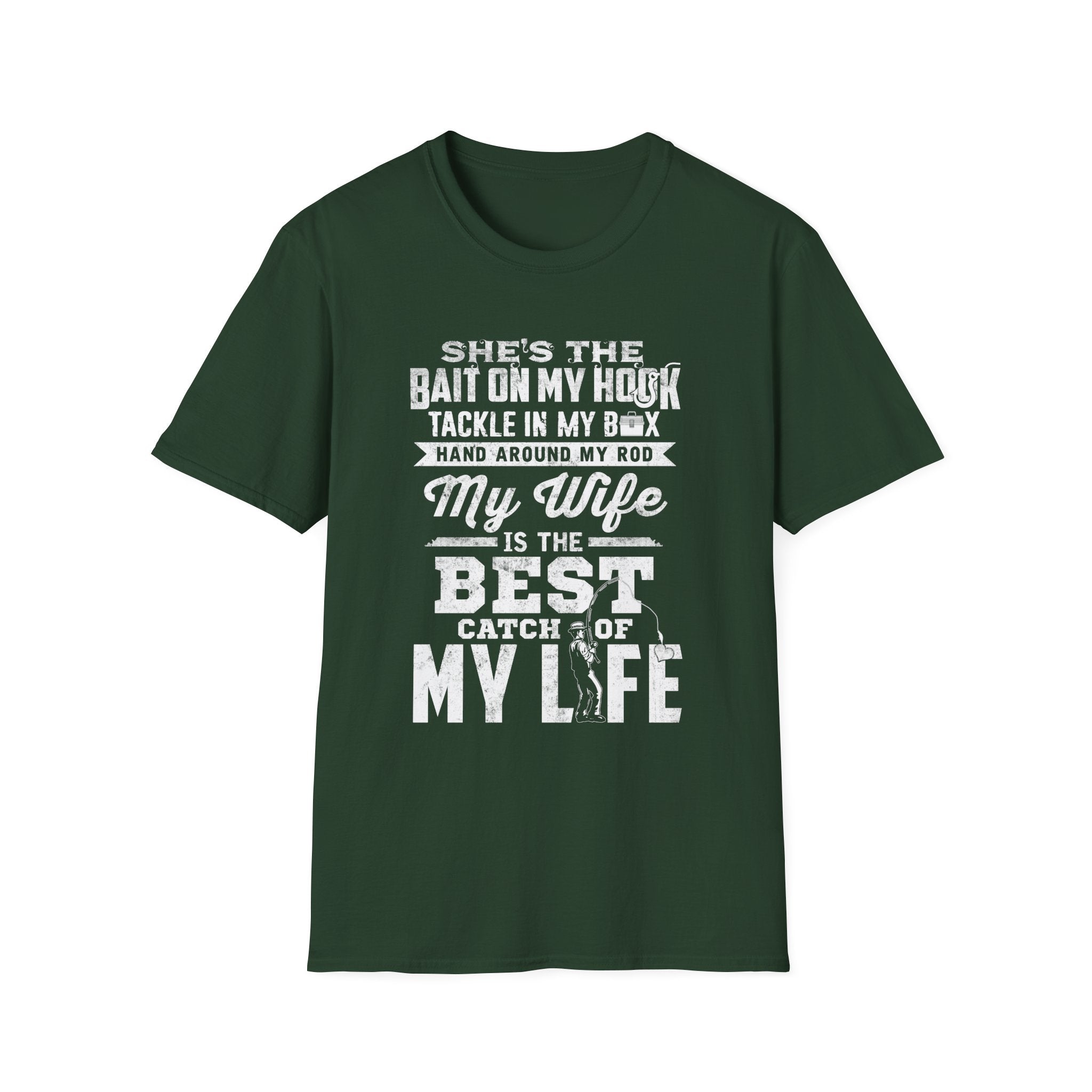 Fishing Wife Unisex Softstyle T-Shirt - "Best Catch of My Life"